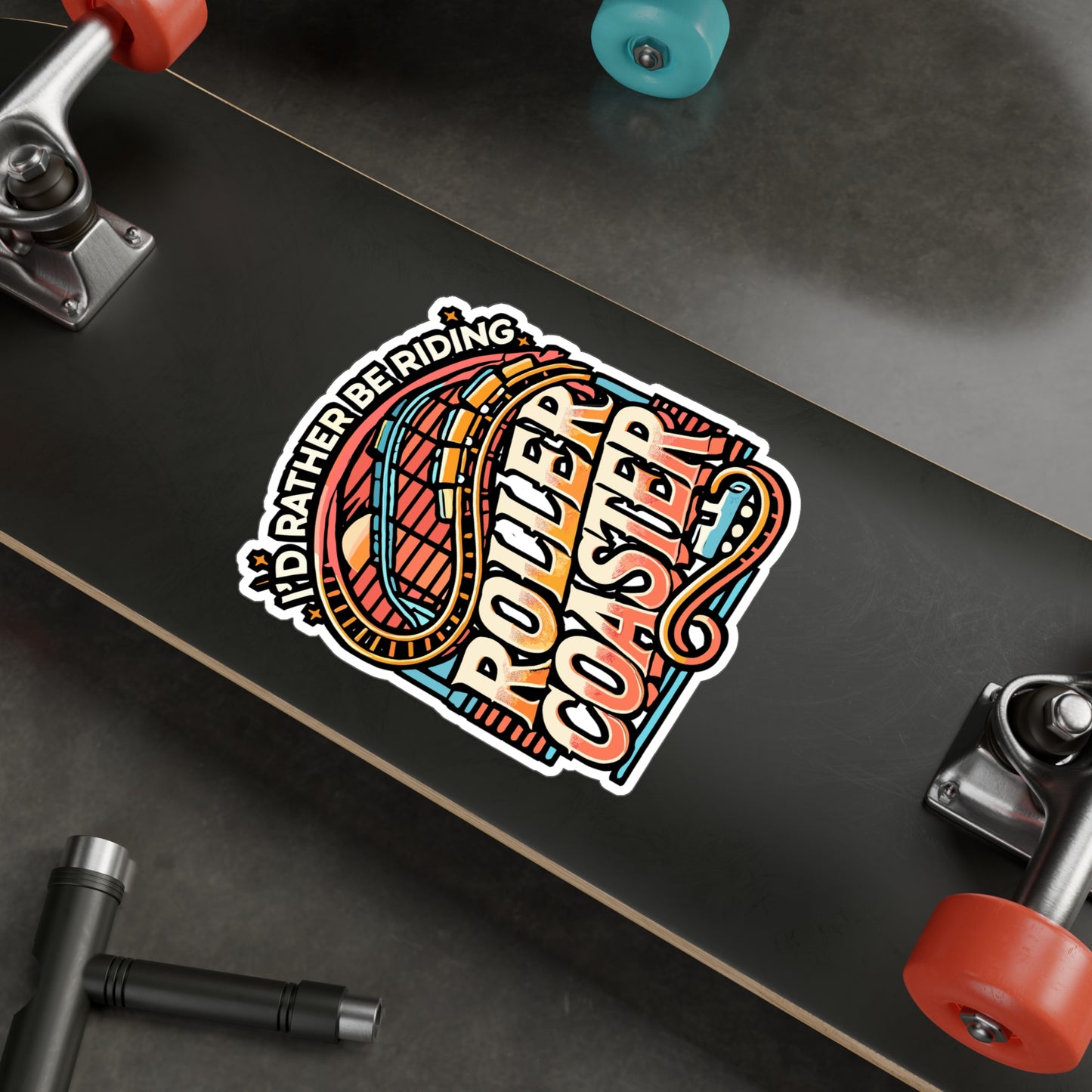 I'd Rather Be Riding a Roller Coaster – Vinyl Sticker for Laptop or Water Bottle | Amusement Park Gift for Thrill Seekers