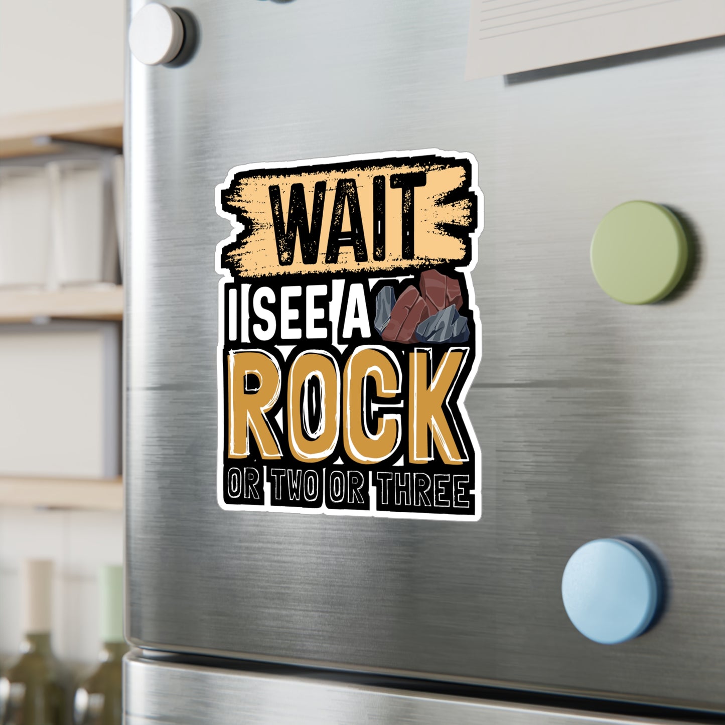 Wait I See A Rock Or Two Or Three - Geology Sticker for Laptop Sticker. Water Bottle Sticker, Vinyl Geologist Decal - Geology Gift