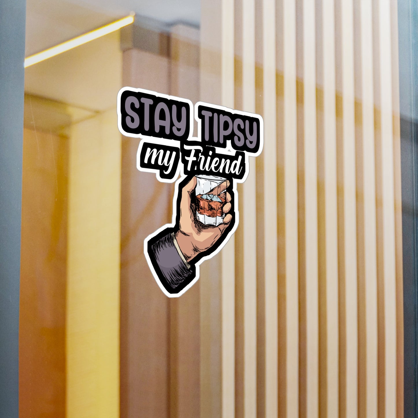 Stay tipsy my friend - Bartender Sticker for Wall, Laptop, Window, Truck, Car Bartender Gift Vinyl Cocktail Decal Sticker