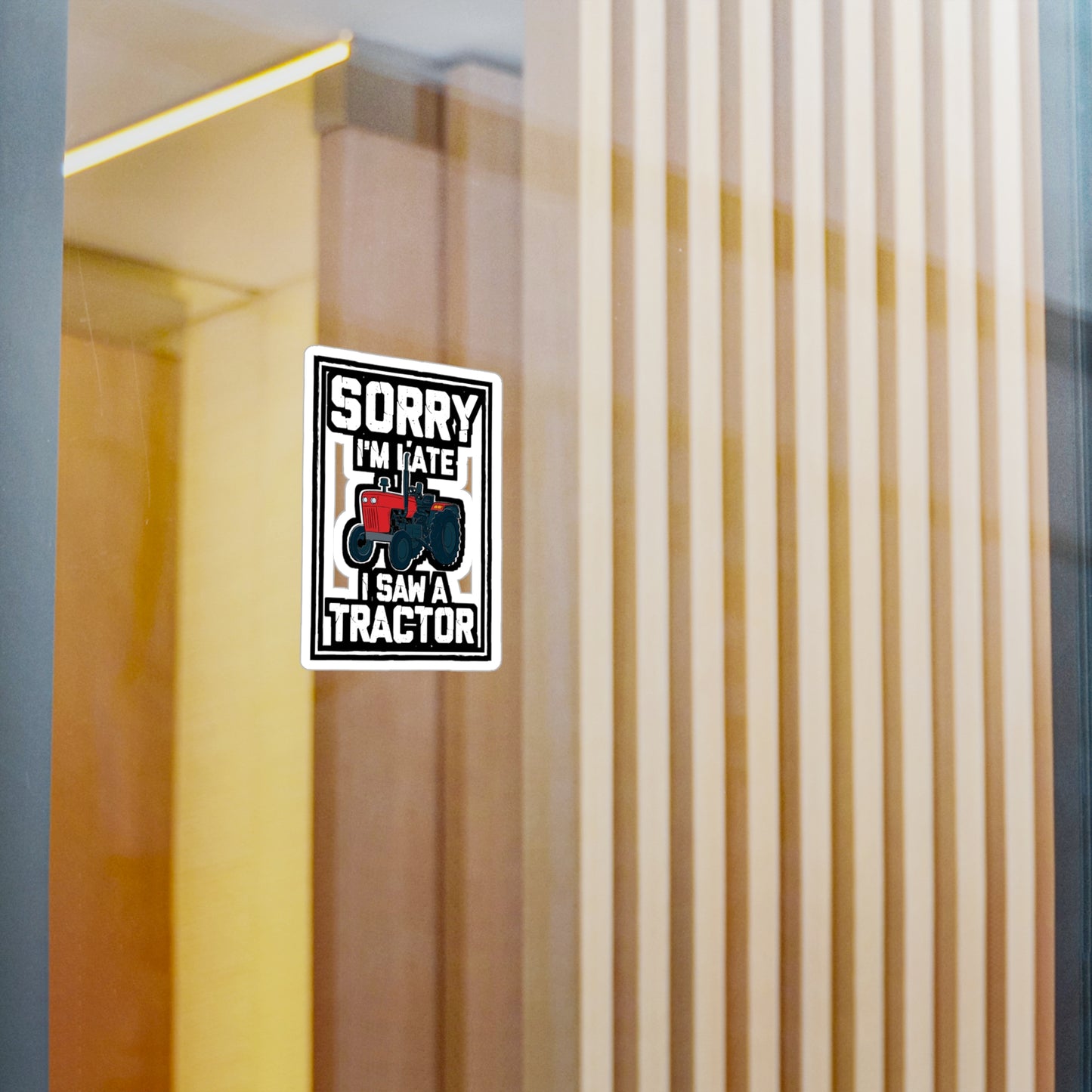 Sorry I'm Late I Saw A Tractor - Farmer Sticker for Laptop Sticker. Water Bottle Sticker, Vinyl Tractor Decal - Farmer Gift