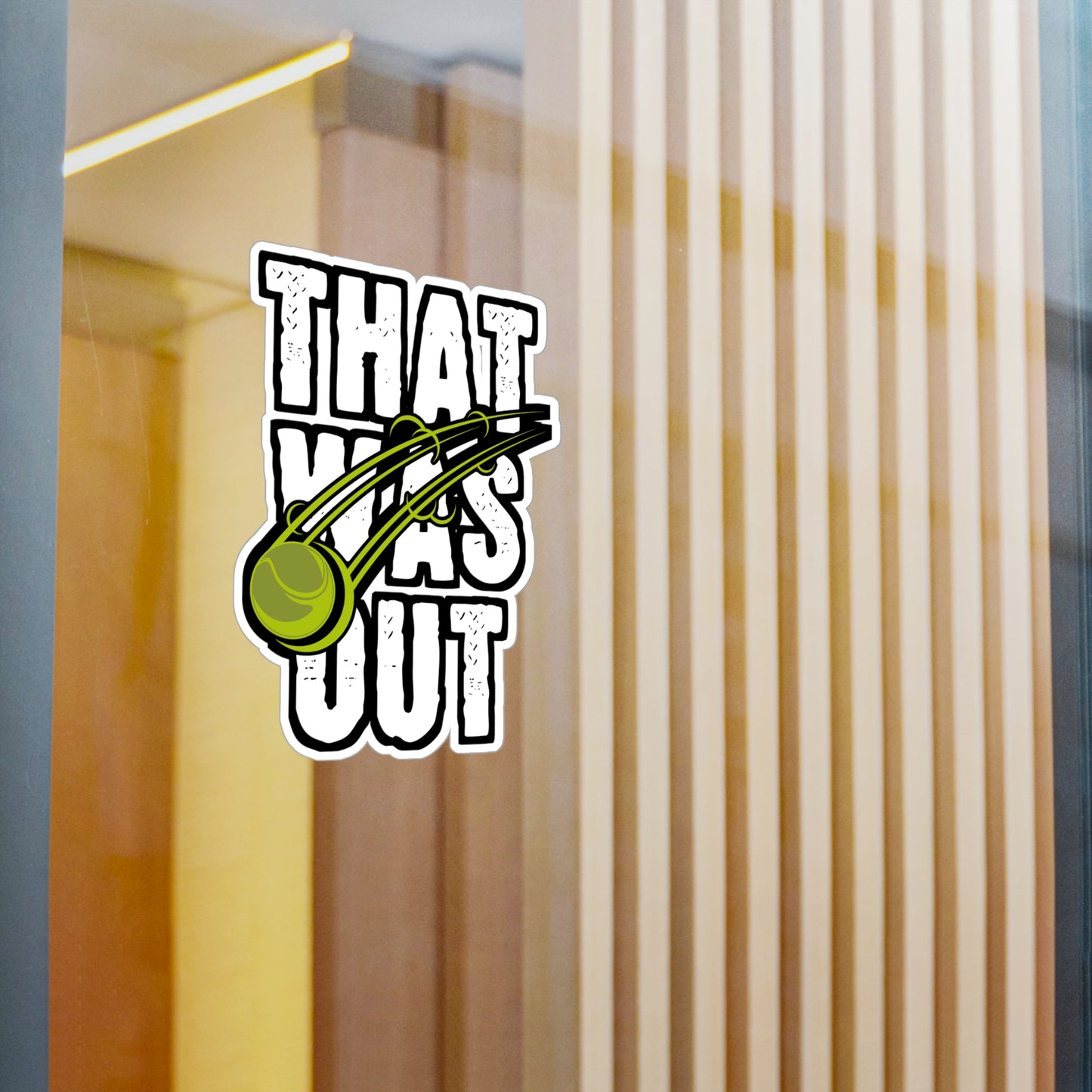 That Was Out - Tennis Sticker for Wall, Laptop, Window, Truck, Car Tennis Gift Vinyl Love Decal Sticker