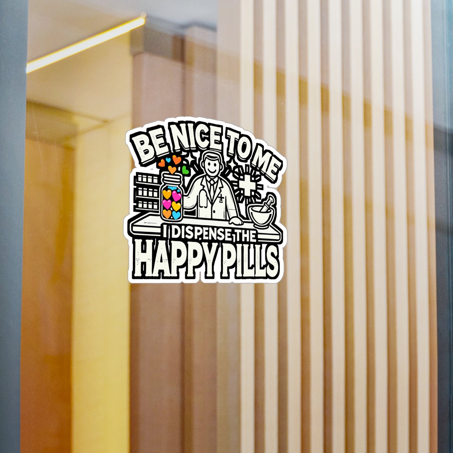 Be Nice To Me I Dispense The Happy Pills – Pharmacy Sticker for Laptop or Water Bottle | Vinyl Pestle Decal, Pharmacy Gift for Pharmacist