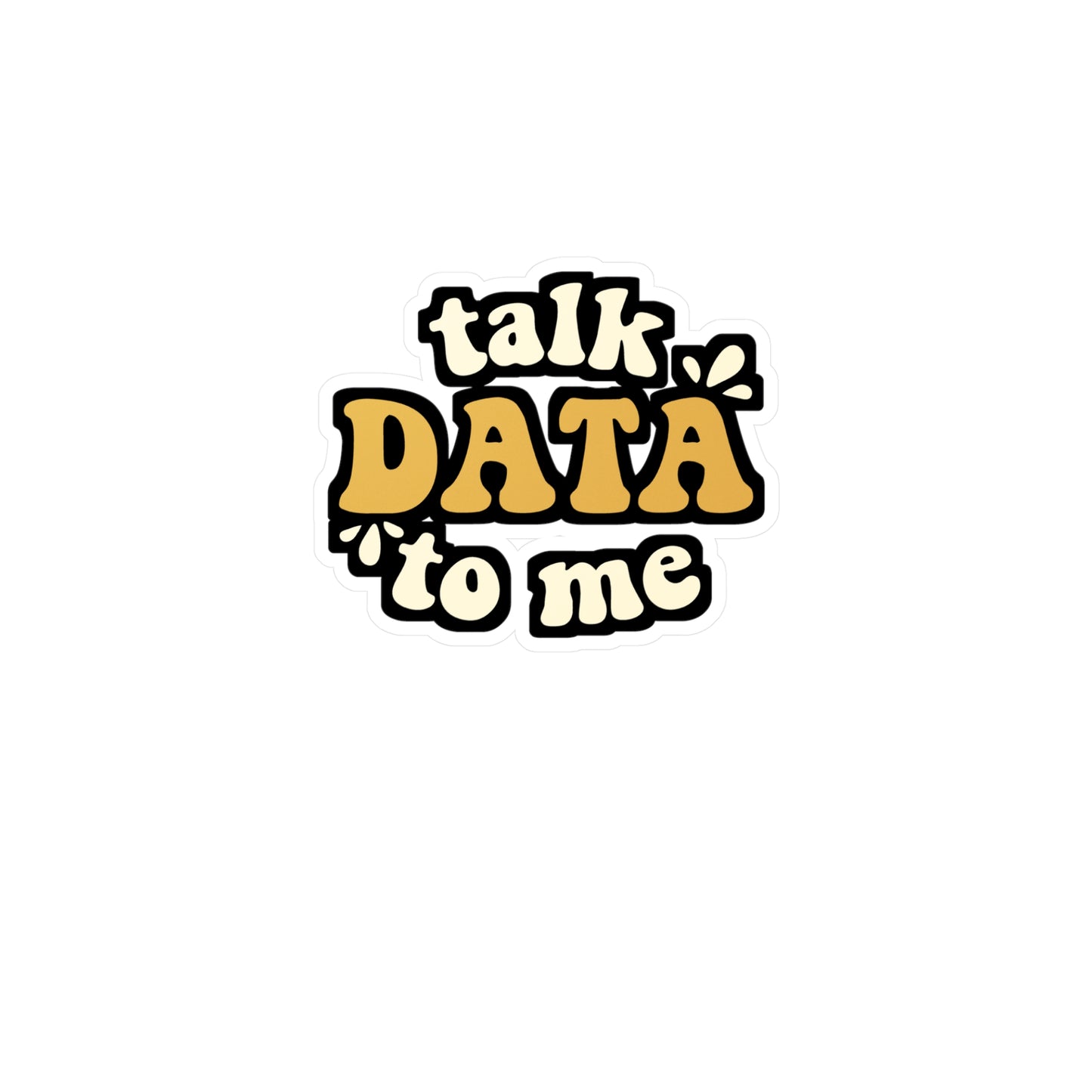Talk Data To Me Data Scientist | Data-science Sticker | Neutral Decals | Network Laptop Sticker | Data-science Gift | Neutral Gift
