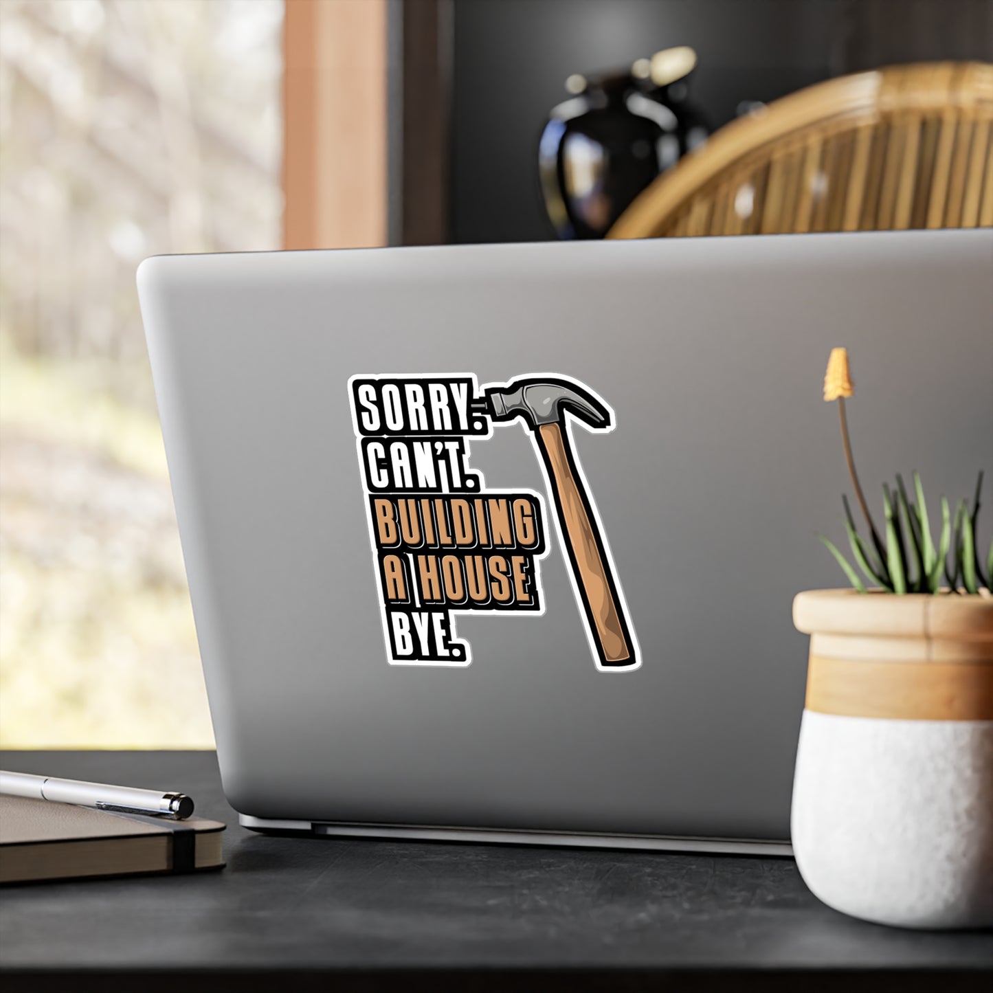 Sorry Can't Building A House Bye House Builder - Remodelling Sticker for Laptop Sticker. Water Bottle Sticker, Vinyl Drywall Decal - Remodelling Gift
