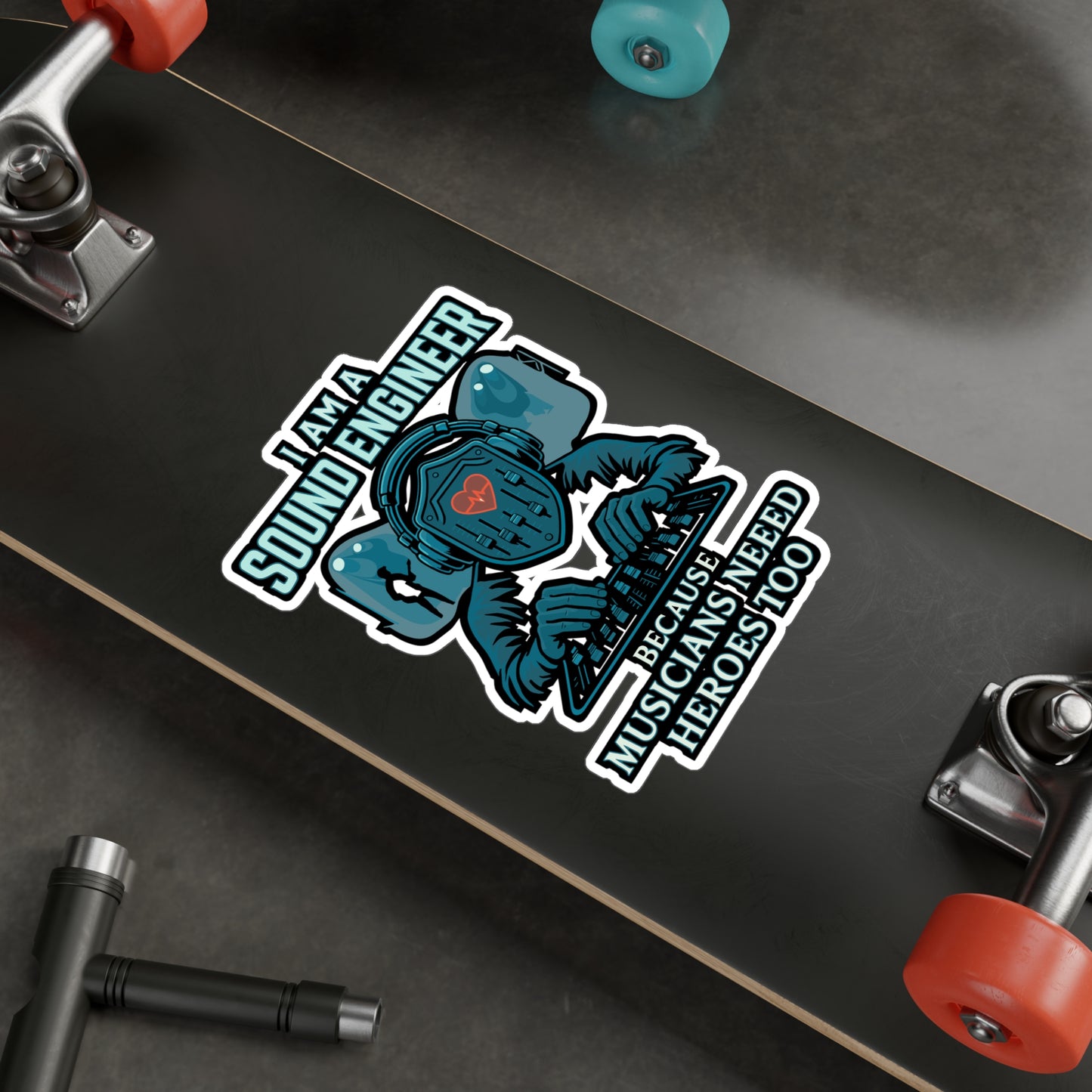 I Am A Sound Engineer Because Musicians Need Heroes Too - Audio Engineer Sticker for Laptop, Water Bottle - Gift for Music Producers