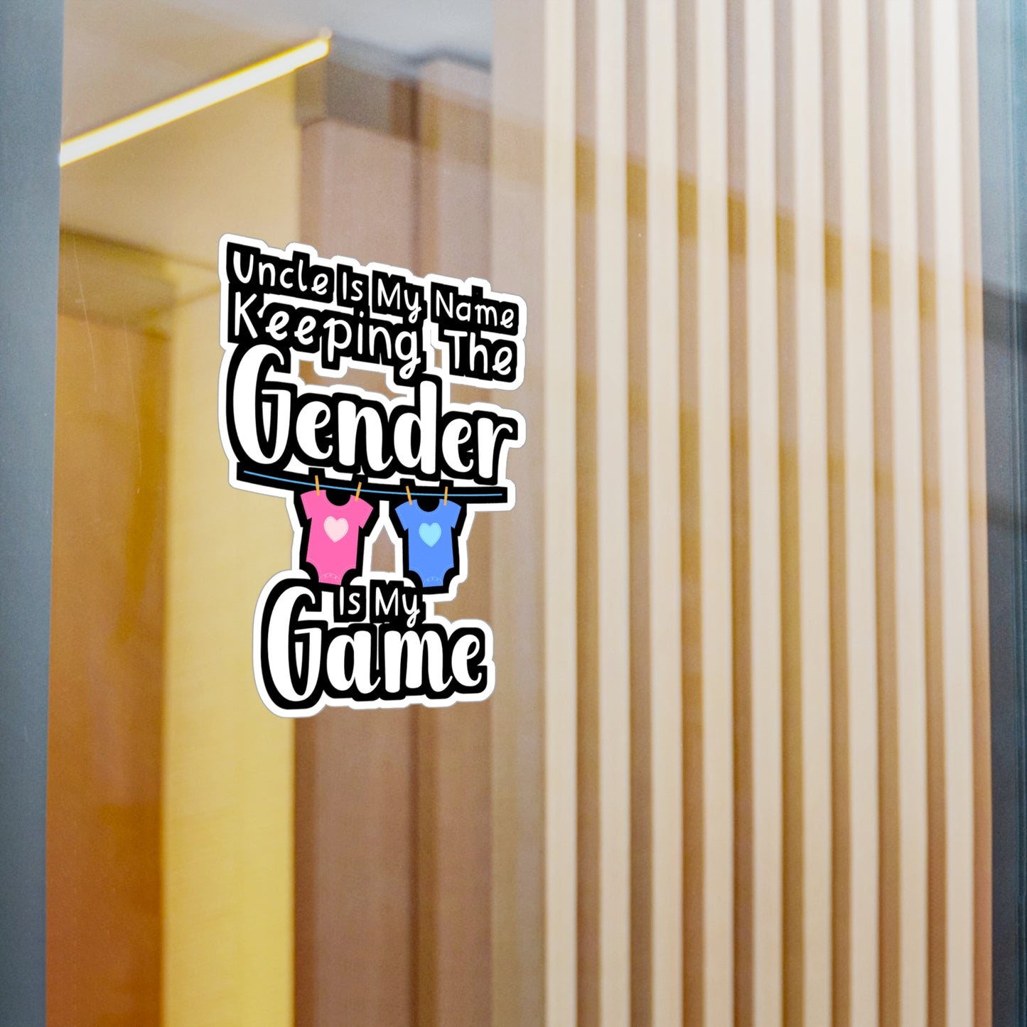 Uncle Is My Name Keeping The Gender Is My Game - Gender Sticker for Wall, Laptop, Window, Truck, Car Gender Gift Vinyl Lgbt Decal Sticker