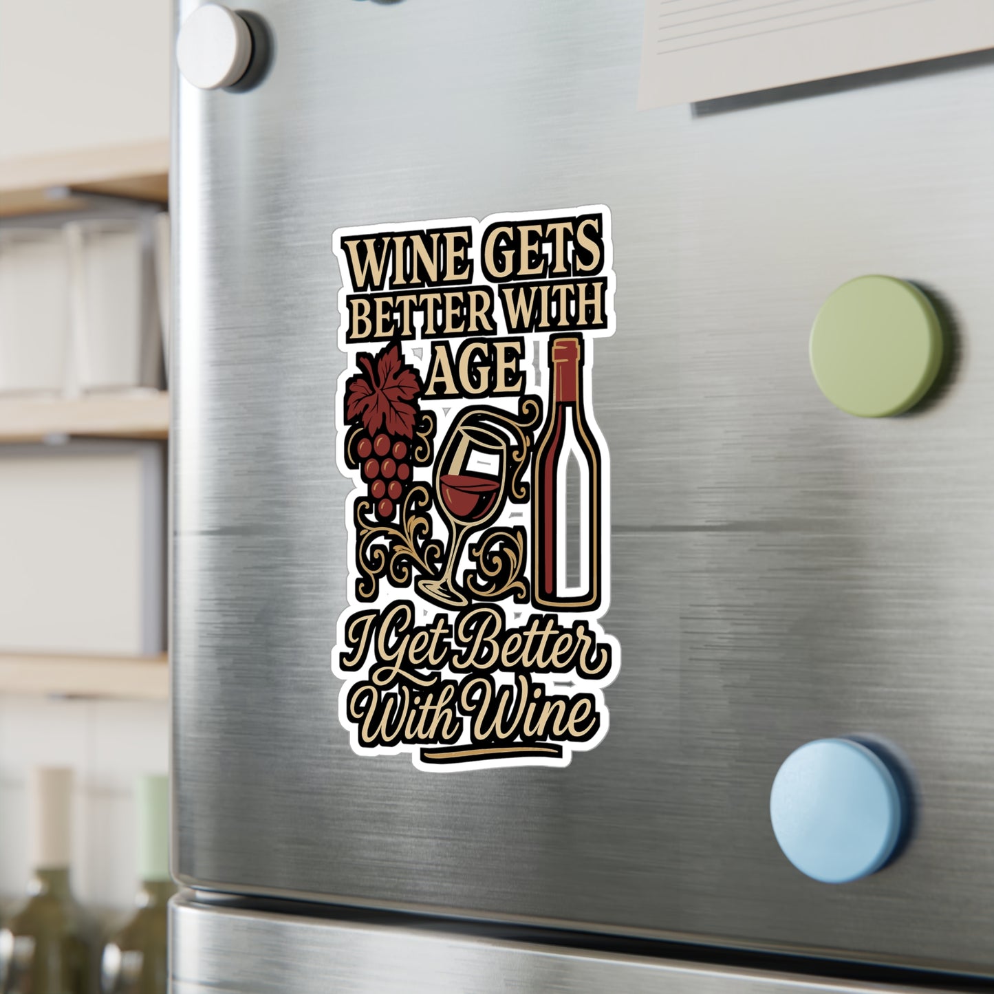 Wine Gets Better With Age I Get Better With Wine – Funny Premium Sticker for Laptop or Water Bottle | Vinyl Drinking Decal