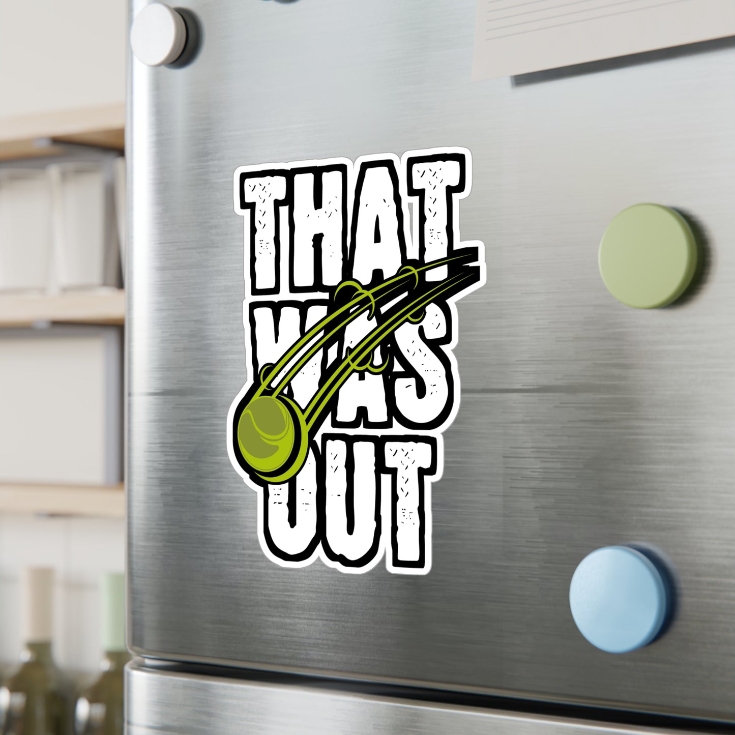 That Was Out - Tennis Sticker for Wall, Laptop, Window, Truck, Car Tennis Gift Vinyl Love Decal Sticker