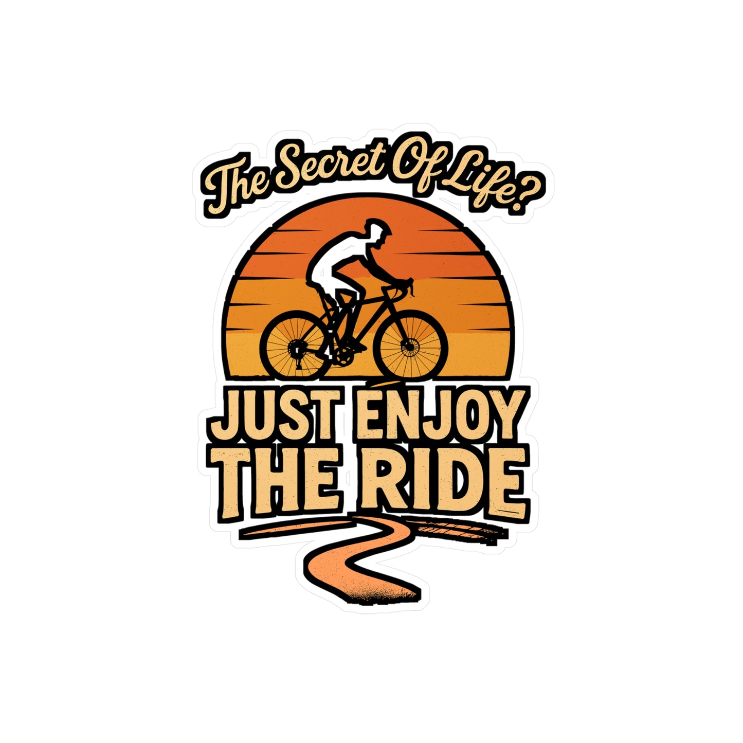 The Secret of Life? Just Enjoy the Ride – Cycling Sticker for Laptop or Water Bottle | Vinyl Chain Decal, Biker Gift, Motivational Quote
