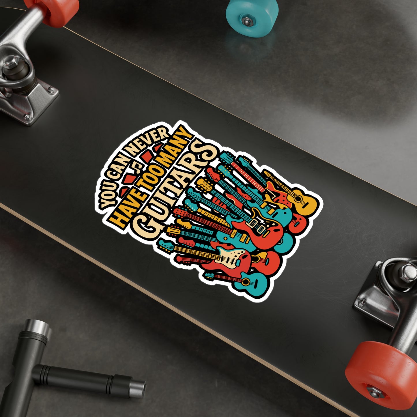You Can Never Have Too Many Guitars – Guitar Sticker for Laptop or Water Bottle | Vinyl Musician Decal, Gift for Guitar Players