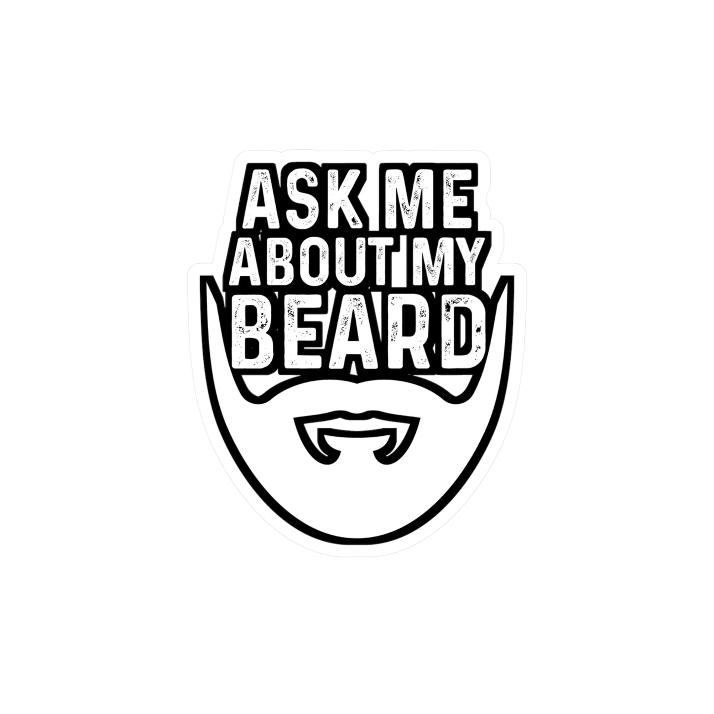 Ask Me About My Beard - Beard Sticker for Car Window Laptop Sticker. Water Bottle Sticker, Vinyl Bearded Decal, Man Sticker - Beard Gift
