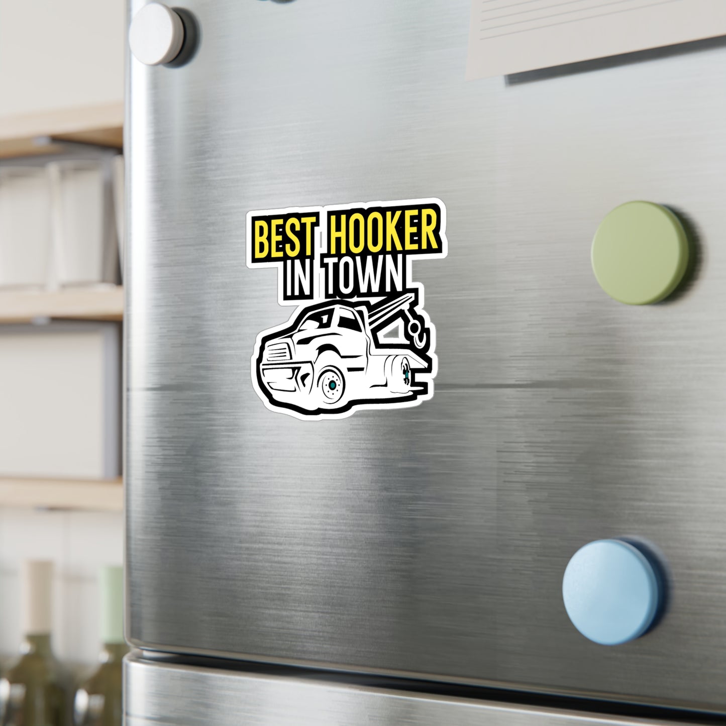 Best Hooker In Town - Truck Sticker for Laptop, Wall, Window, Truck, Car Truck Gift Vinyl Car Decal Sticker