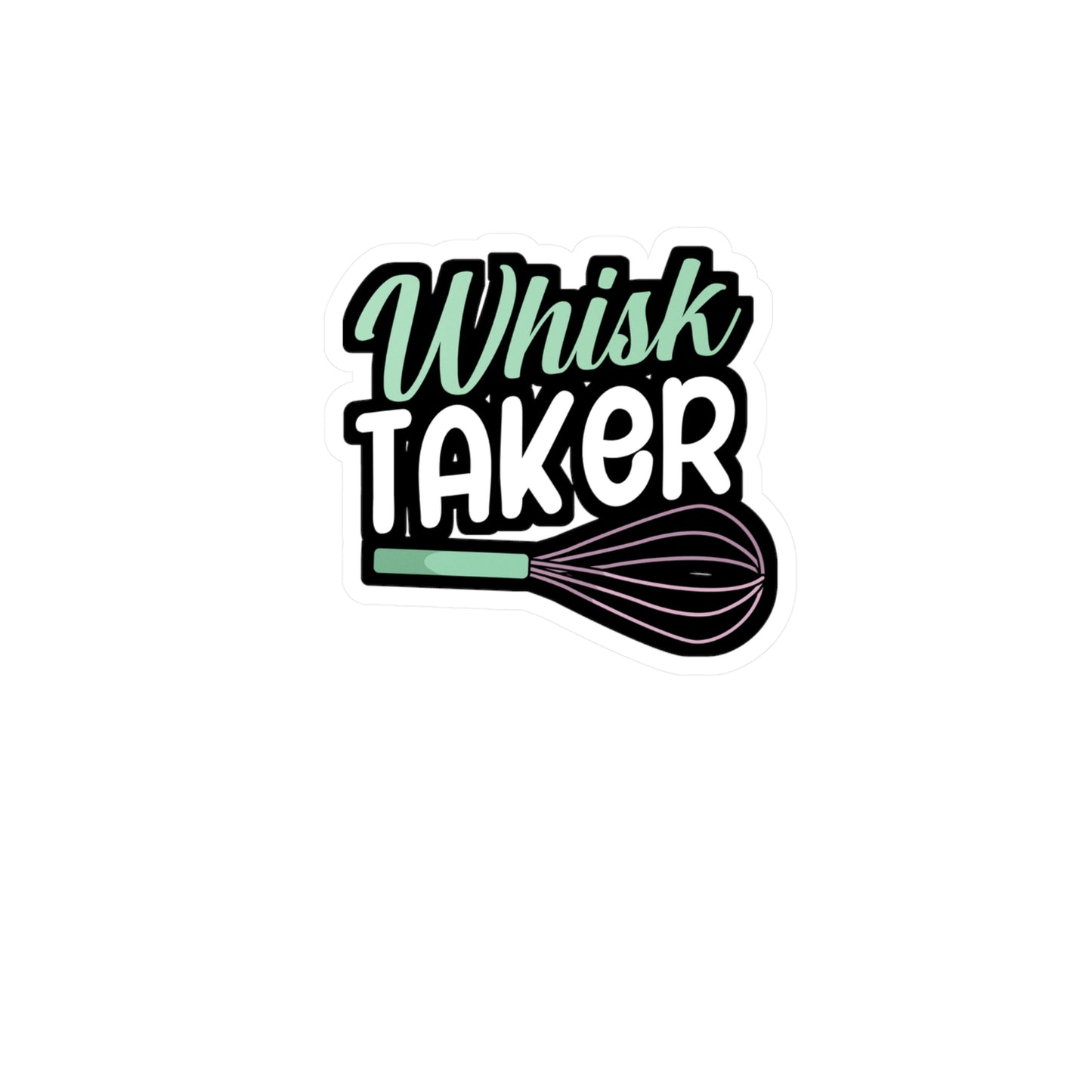 Whisk taker - Baker Sticker for Wall, Laptop, Window, Truck, Car Baker Gift Vinyl Bread lover Decal Sticker