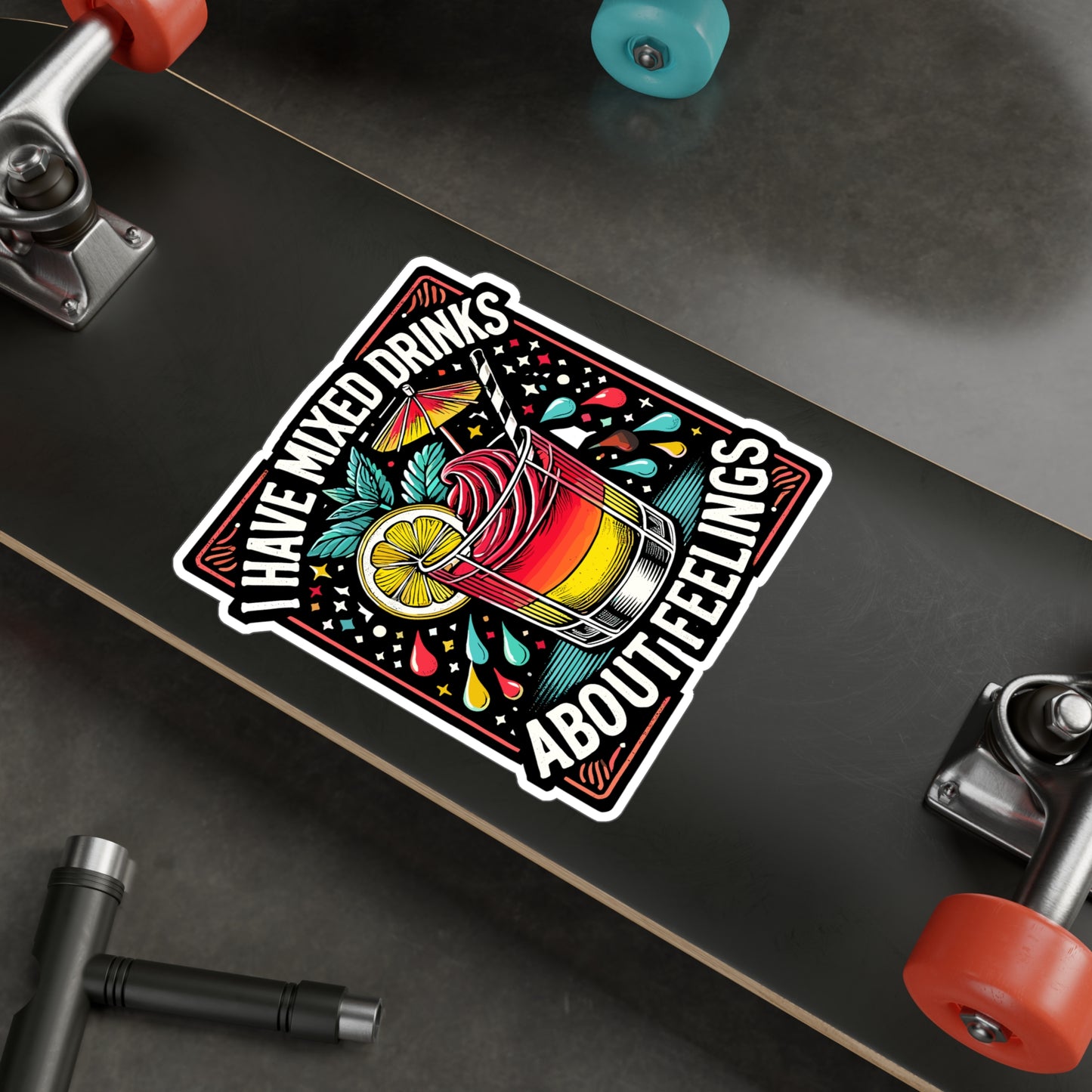 I Have Mixed Drinks About Feelings - Cocktails Sticker for Laptop Sticker. Water Bottle Sticker, Vinyl Drinks Decal - Cocktails Gift