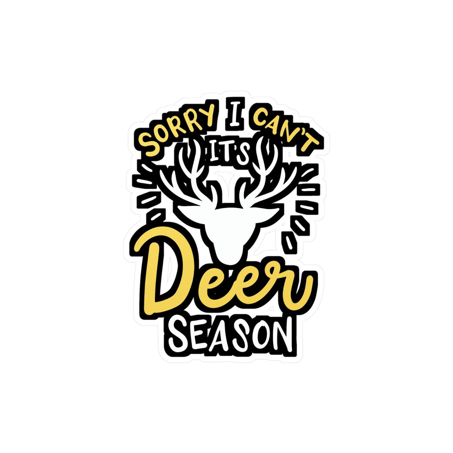 Sorry I Can't It's Deer Season - Deer Sticker for Laptop Sticker. Water Bottle Sticker, Vinyl Venison Decal - Deer Gift