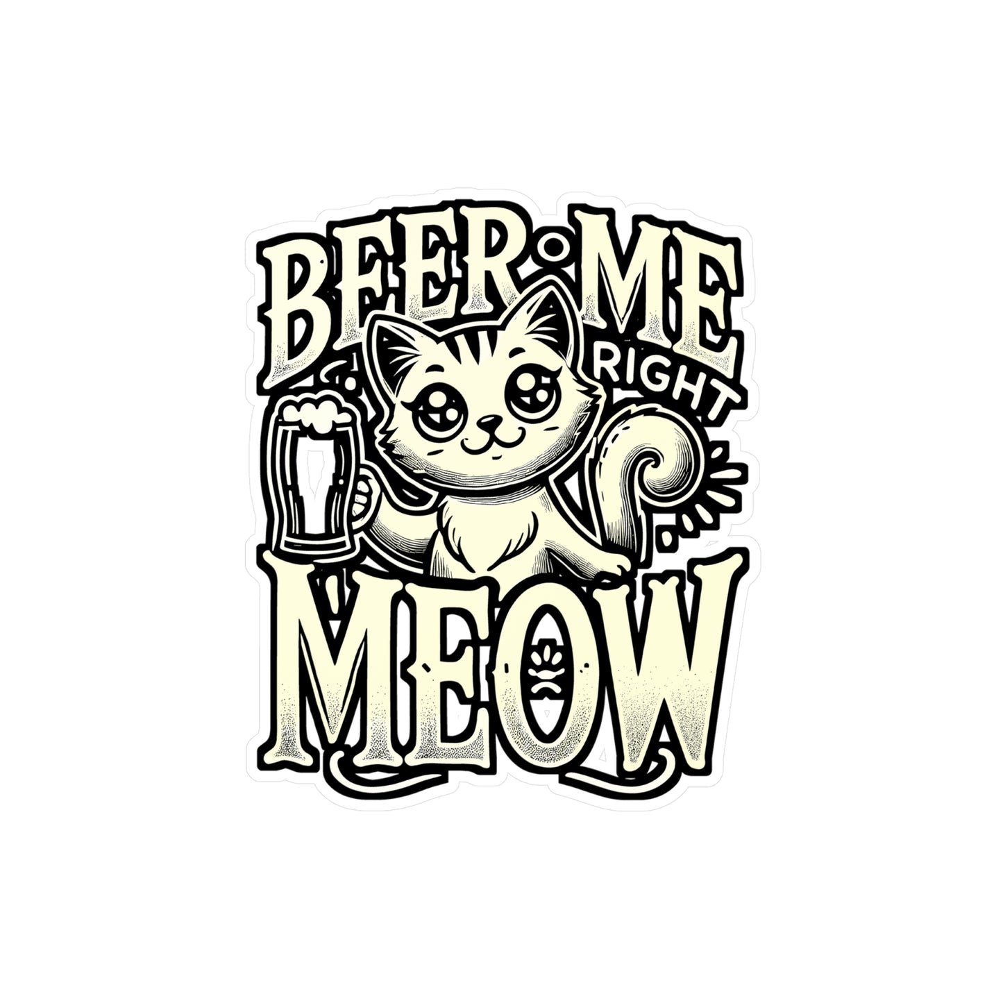 Beer Me Right Meow – Vinyl Beer Sticker for Car Window, Laptop & Water Bottle | Funny Cat Decal, Pet Lover Gift