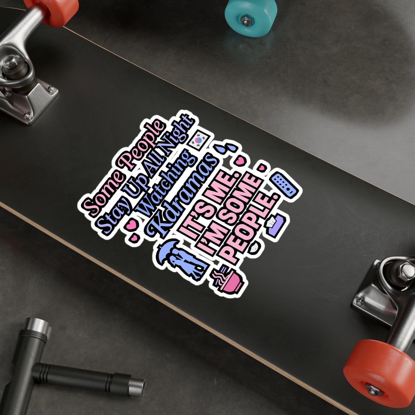 Some People Stay Up All Night Watching Kdramas – It’s Me, I’m Some People | K-Drama Sticker for Laptop, Water Bottle, or Phone Case – Kpop Fan Gift