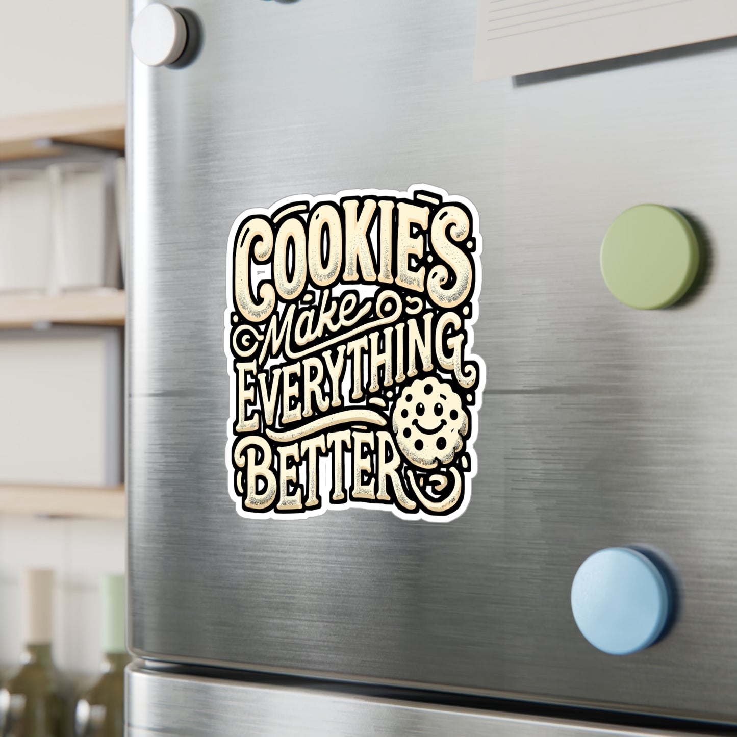 Cookies Make Everything Better – Vinyl Sticker for Laptop or Water Bottle | Cute Cookie Gift Decal