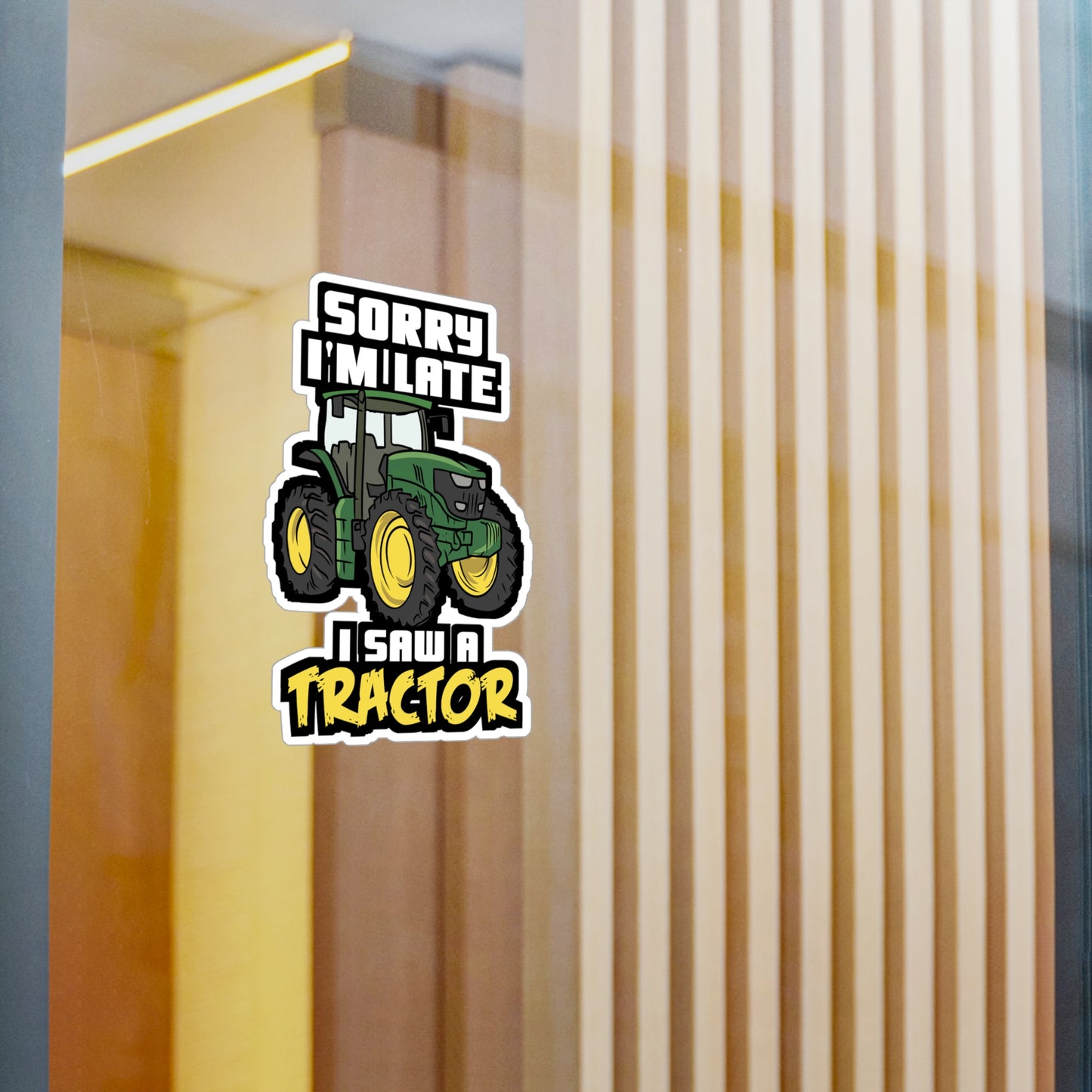 Sorry I'm Late I Saw A Tractor - Farmer Sticker for Laptop Sticker. Water Bottle Sticker, Vinyl Tractor Decal - Farmer Gift