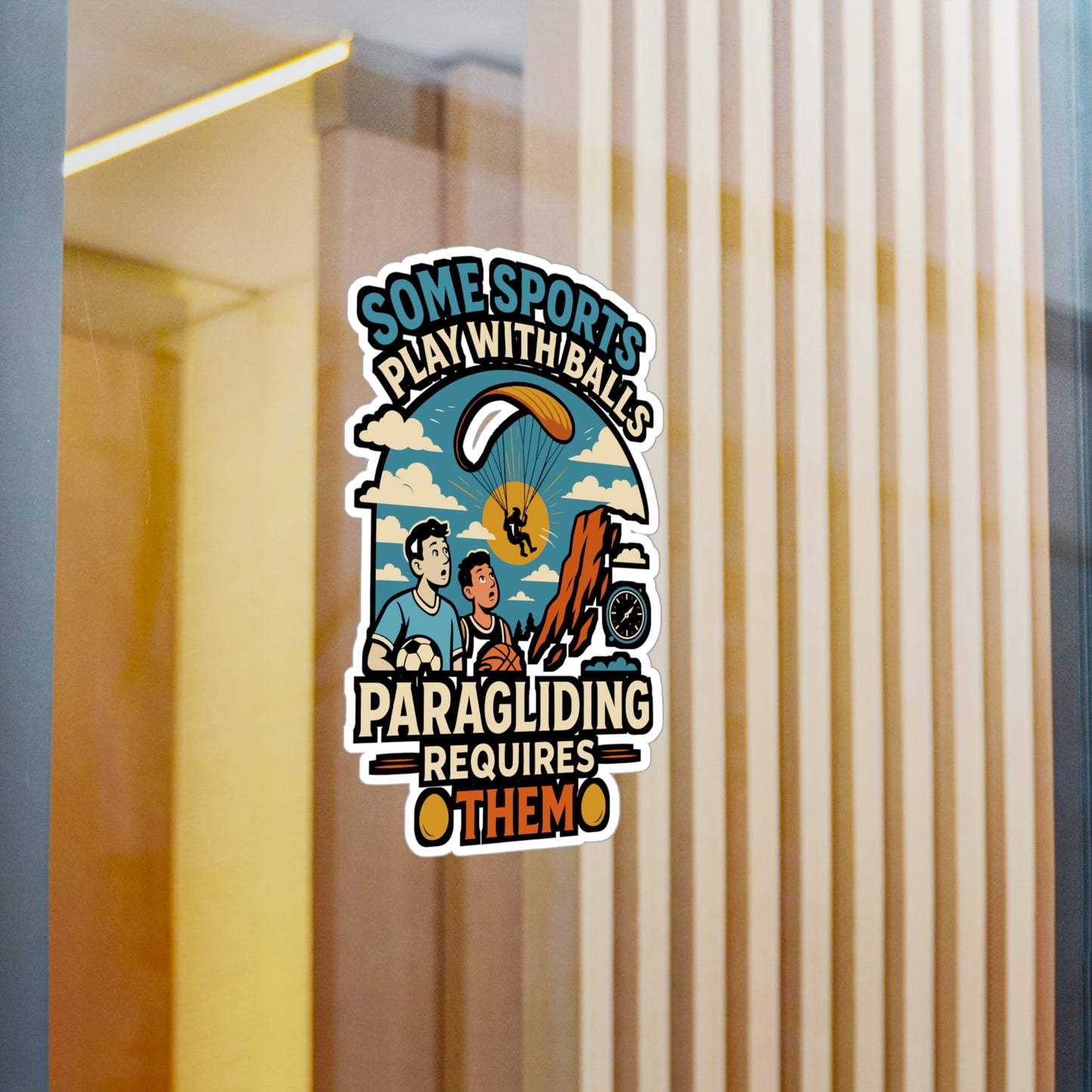 Some Sports Play With Balls Paragliding Requires Them - Paragliding Sticker for Laptop, Water Bottle - Gift for Paragliders, Extreme Sports Fans