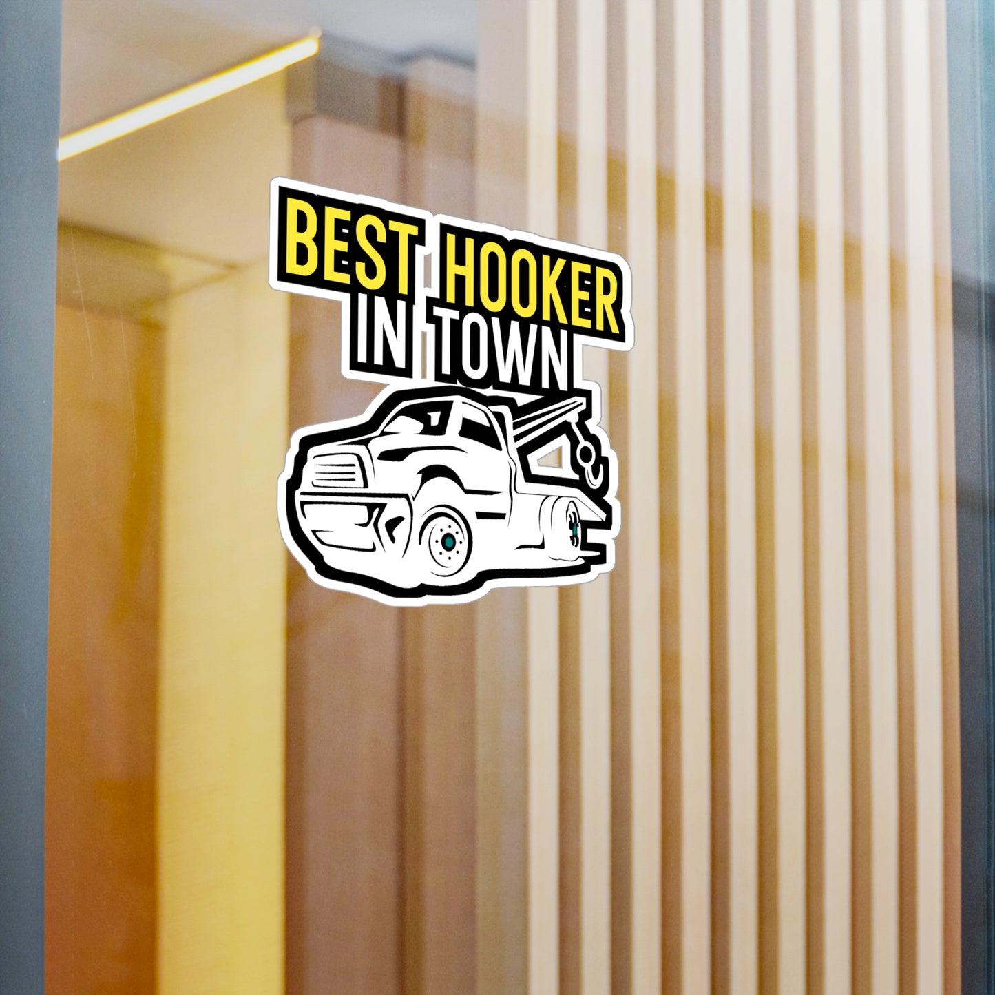 Best Hooker In Town - Truck Sticker for Laptop, Wall, Window, Truck, Car Truck Gift Vinyl Car Decal Sticker