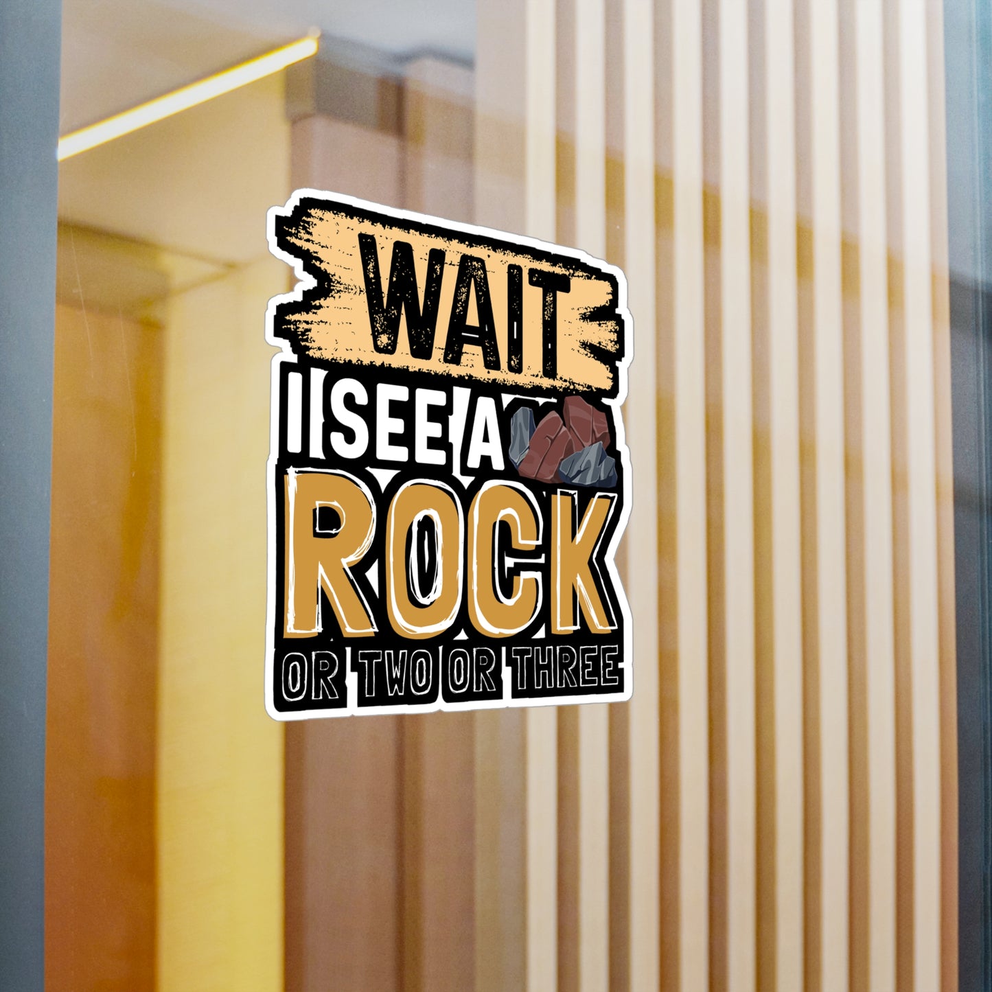 Wait I See A Rock Or Two Or Three - Geology Sticker for Laptop Sticker. Water Bottle Sticker, Vinyl Geologist Decal - Geology Gift