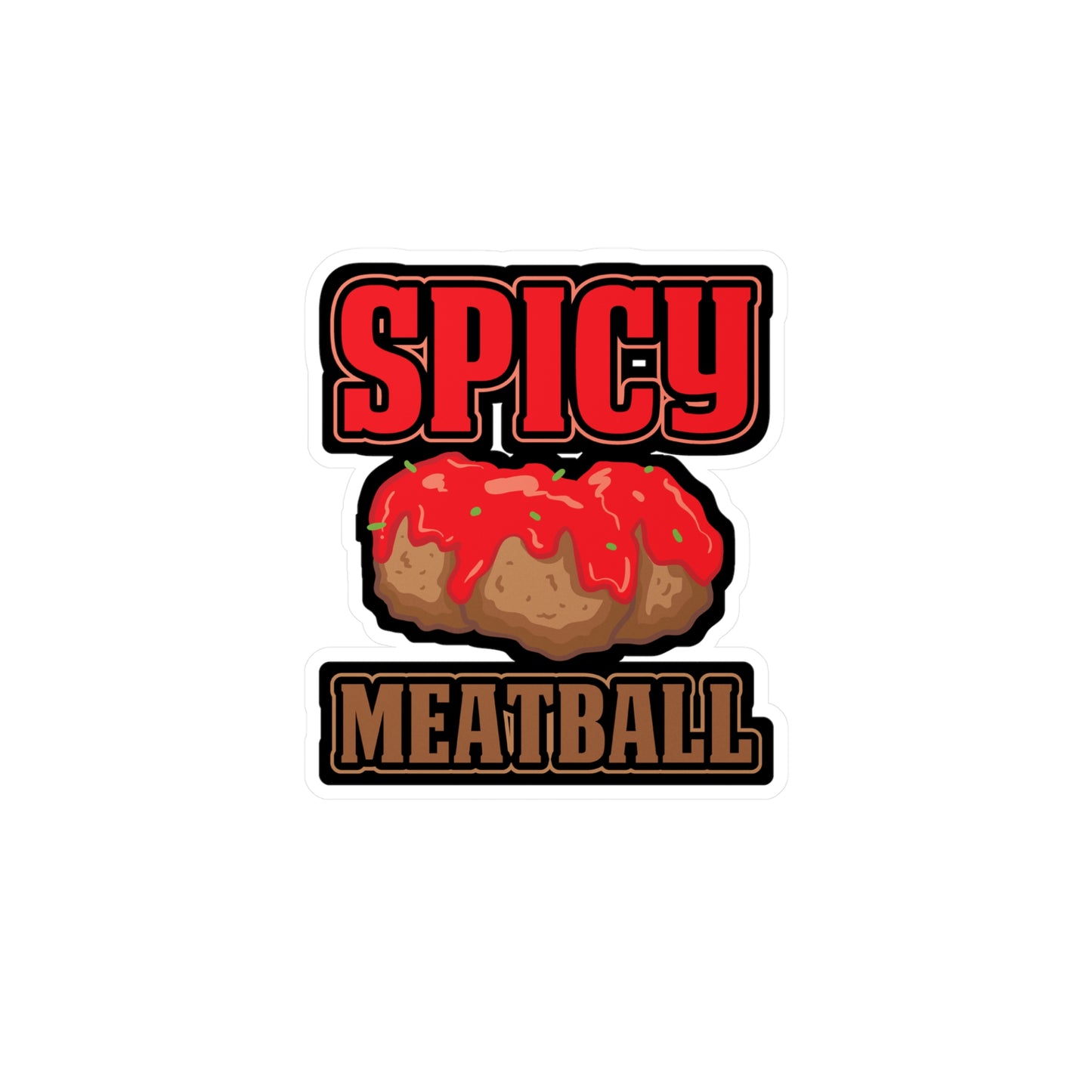 Spicy Meatball - Meatball Sticker for Car Window Laptop Sticker. Water Bottle Sticker, Vinyl Italian Decal, Cuisine Sticker - Meatball Gift