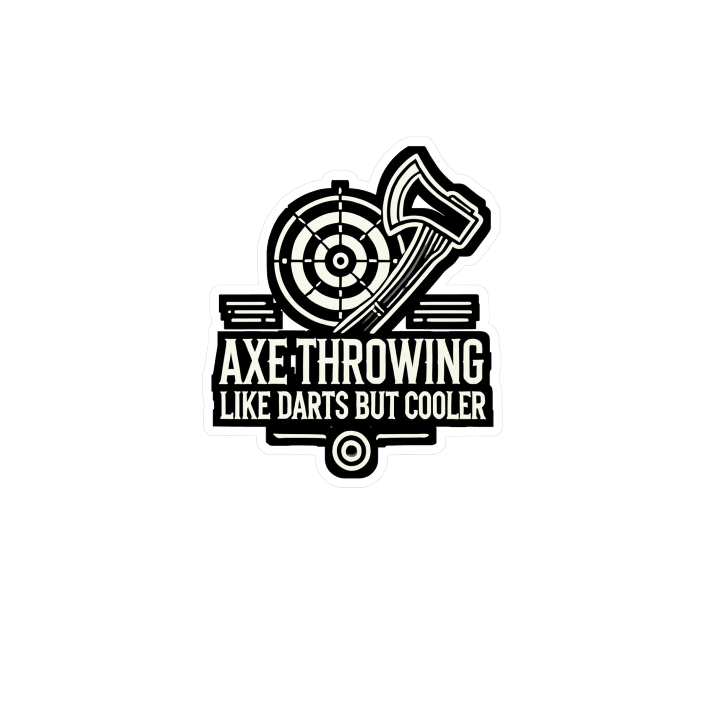 Axe Throwing Like Darts But Cooler - Axe-throwing Sticker for Laptop Sticker. Water Bottle Sticker, Vinyl Knife Decal - Axe-throwing Gift