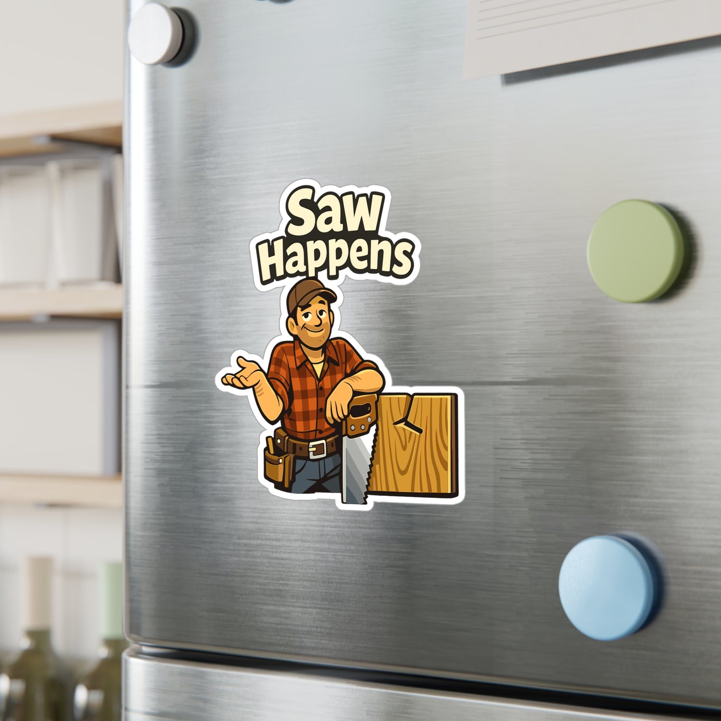 Carpenter Sticker Saw Happens Funny Woodworking Decals, Waterproof Vinyl for Laptop, Water Bottle, Woodworker Gift