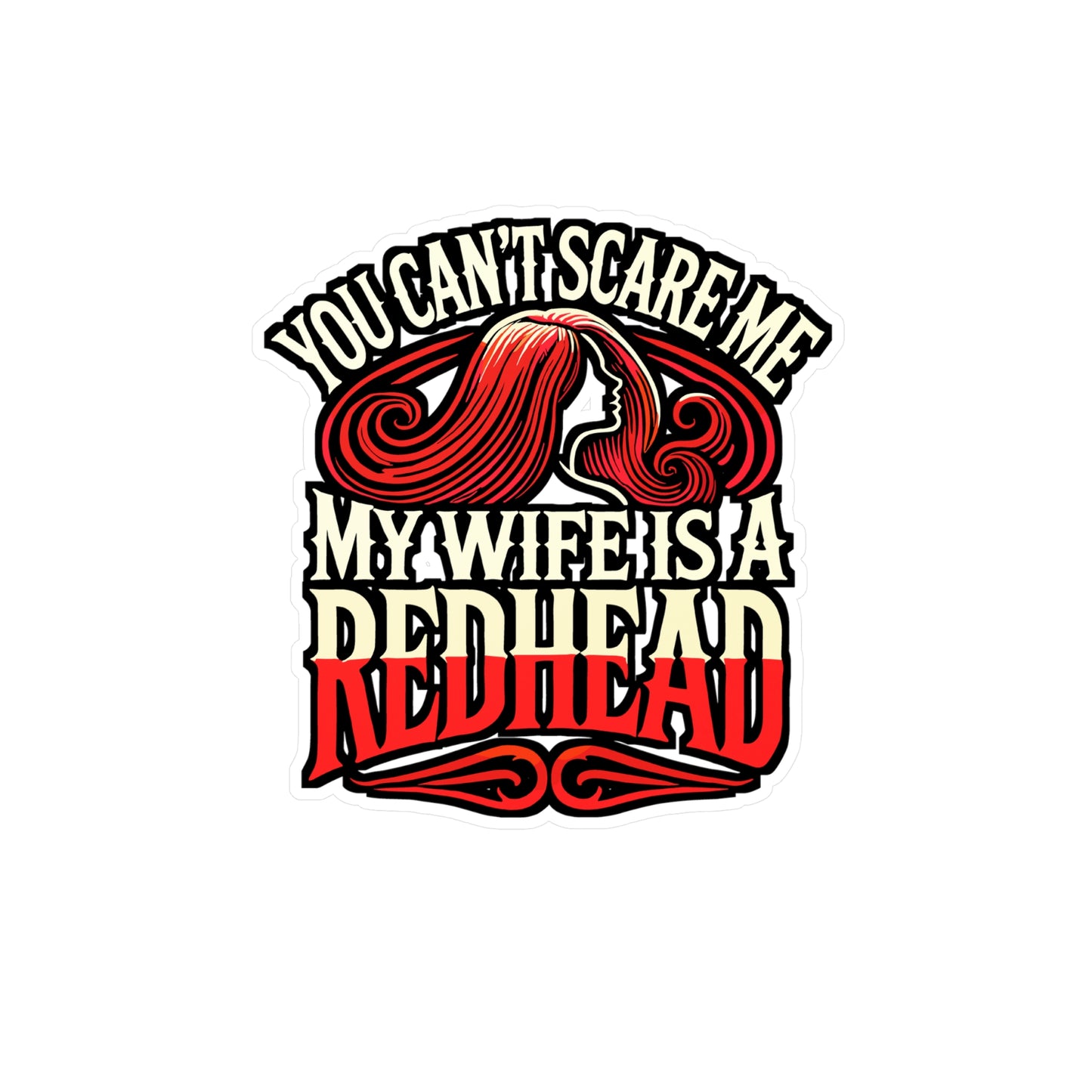 You Can't Scare Me, My Wife Is A Redhead – Funny Vinyl Redhead Sticker for Laptop & Water Bottle | Ginger Gift for Redhead Lovers