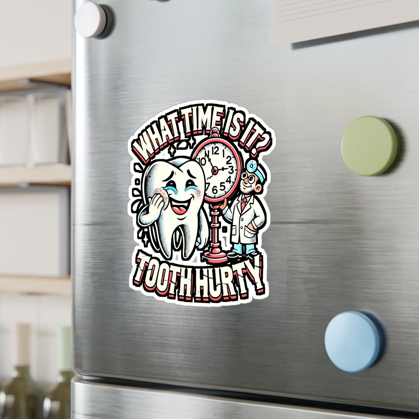 What Time Is It? Tooth Hurty – Dentist Vinyl Sticker for Laptop & Water Bottle | Funny Dental Assistant Gift