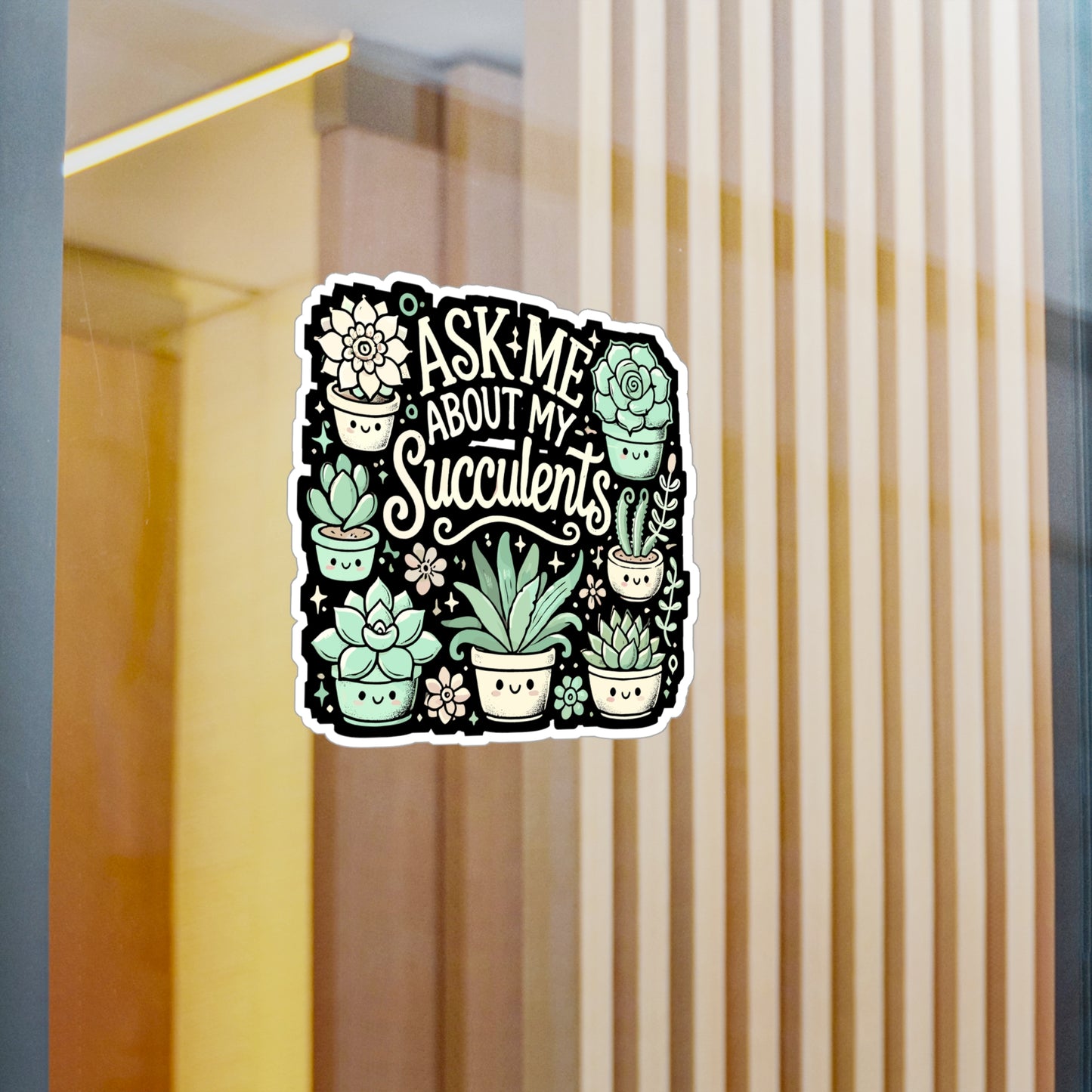 Ask Me About My Succulents - Succulents Sticker for Laptop Sticker. Water Bottle Sticker, Vinyl Plant lovers Decal - Succulents Gift