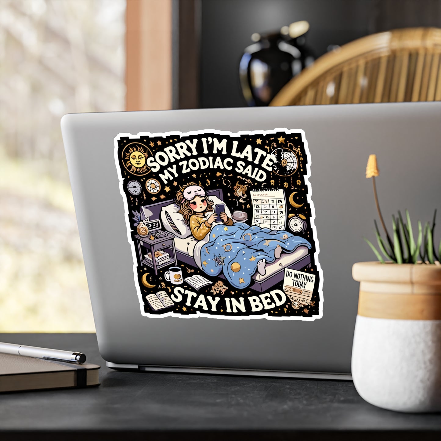 Sorry I’m Late My Zodiac Said 'Stay in Bed - Astrology Sticker for Laptop Sticker. Water Bottle Sticker, Vinyl Horoscope fan Decal - Astrology Gift