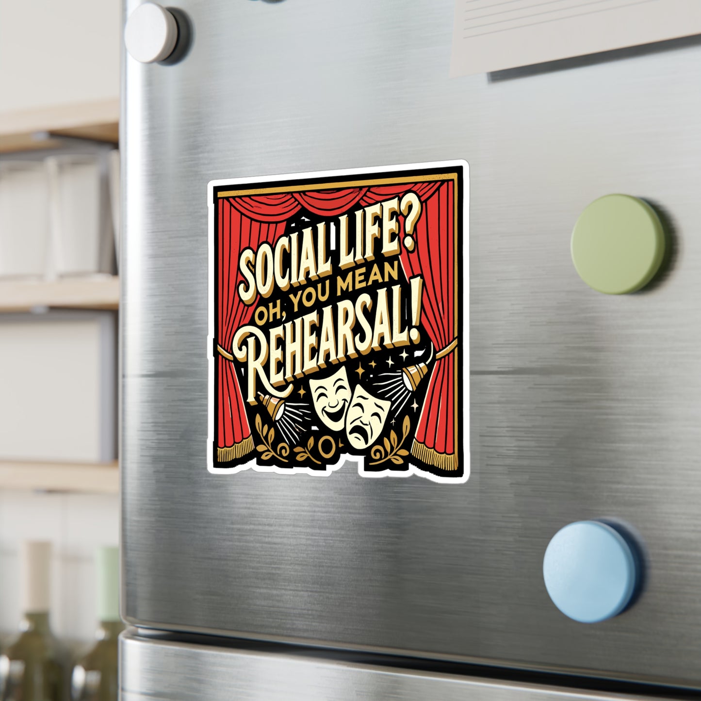 Social Life? Oh, You Mean Rehearsal! - Theater Sticker for Laptop Sticker. Water Bottle Sticker, Vinyl Acting Decal - Theater Gift