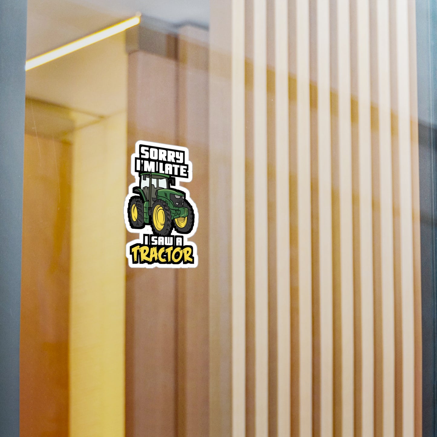 Sorry I'm Late I Saw A Tractor - Farmer Sticker for Laptop Sticker. Water Bottle Sticker, Vinyl Tractor Decal - Farmer Gift