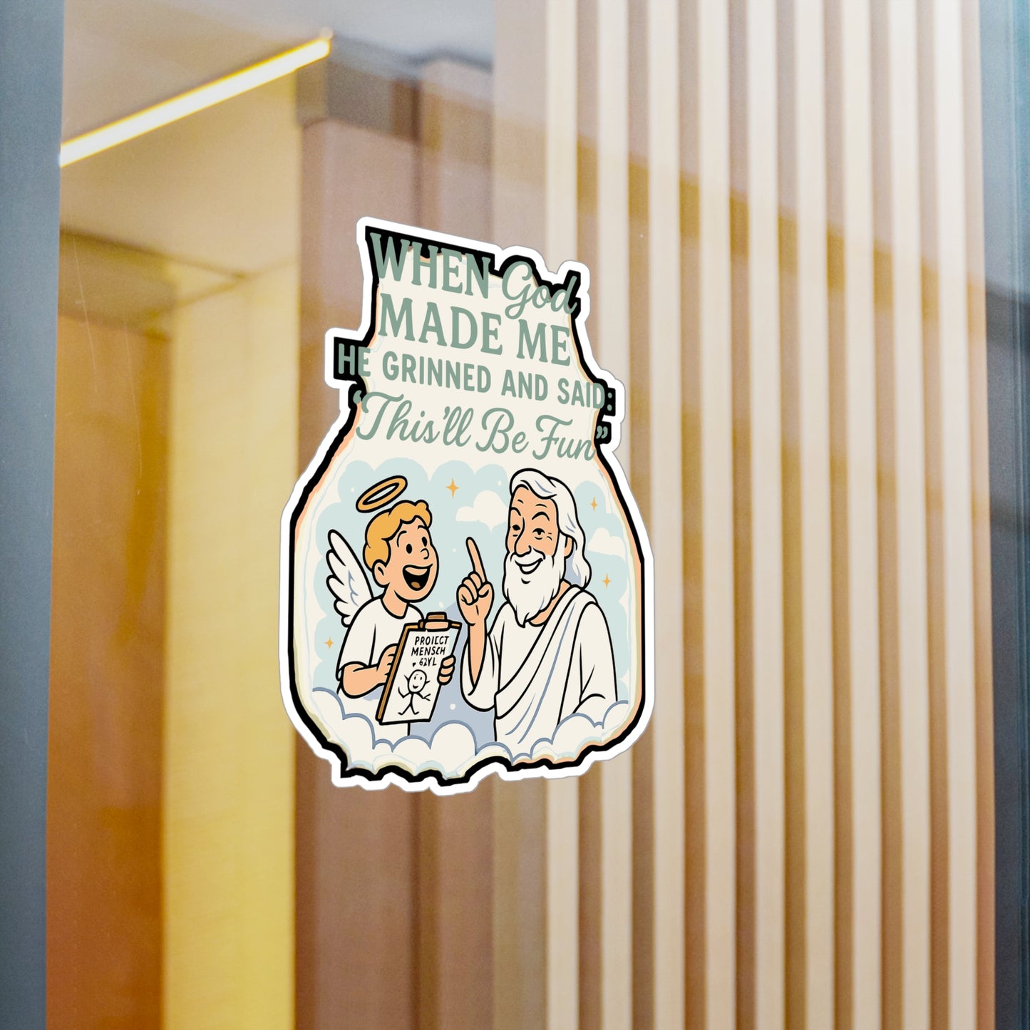 When God Made Me He Grinned And Said This'll Be Fun - Religious Humor Sticker - Laptop, Water Bottle - Funny Christian Gift for Friends
