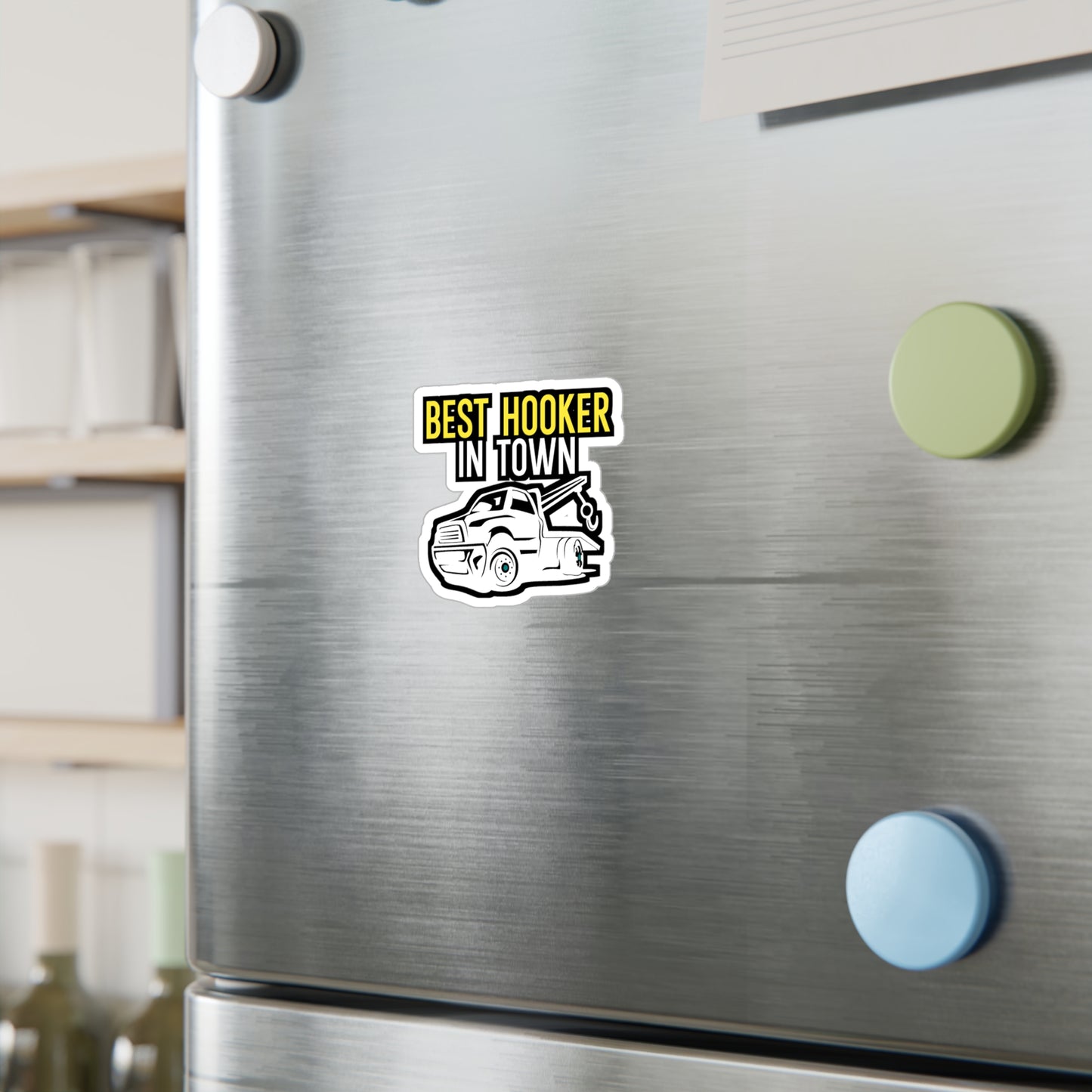 Best Hooker In Town - Truck Sticker for Laptop, Wall, Window, Truck, Car Truck Gift Vinyl Car Decal Sticker