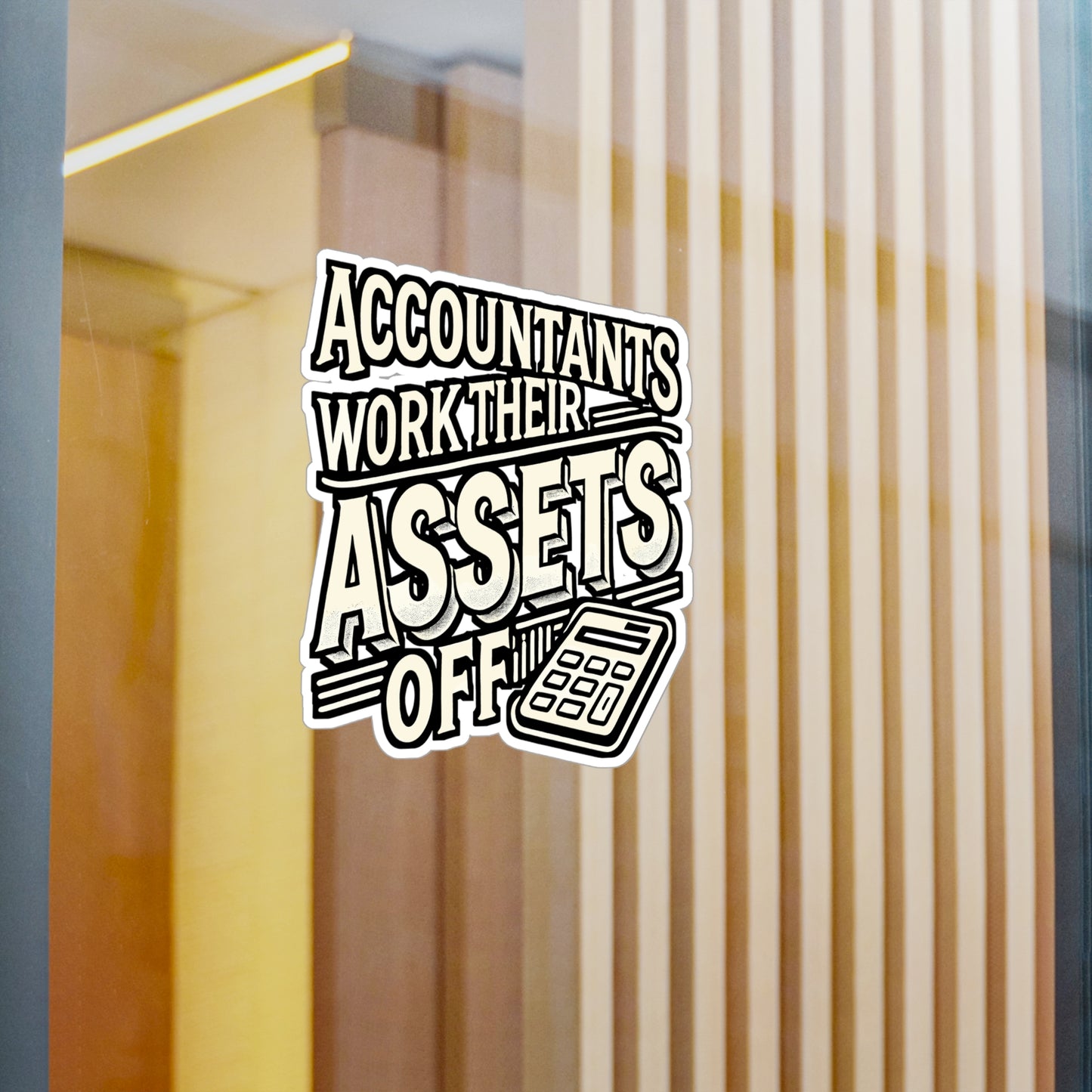 Accountants Work Their Assets Off – Vinyl Decal for Laptop or Water Bottle | Funny Accountant Gift, Reconciling Quote