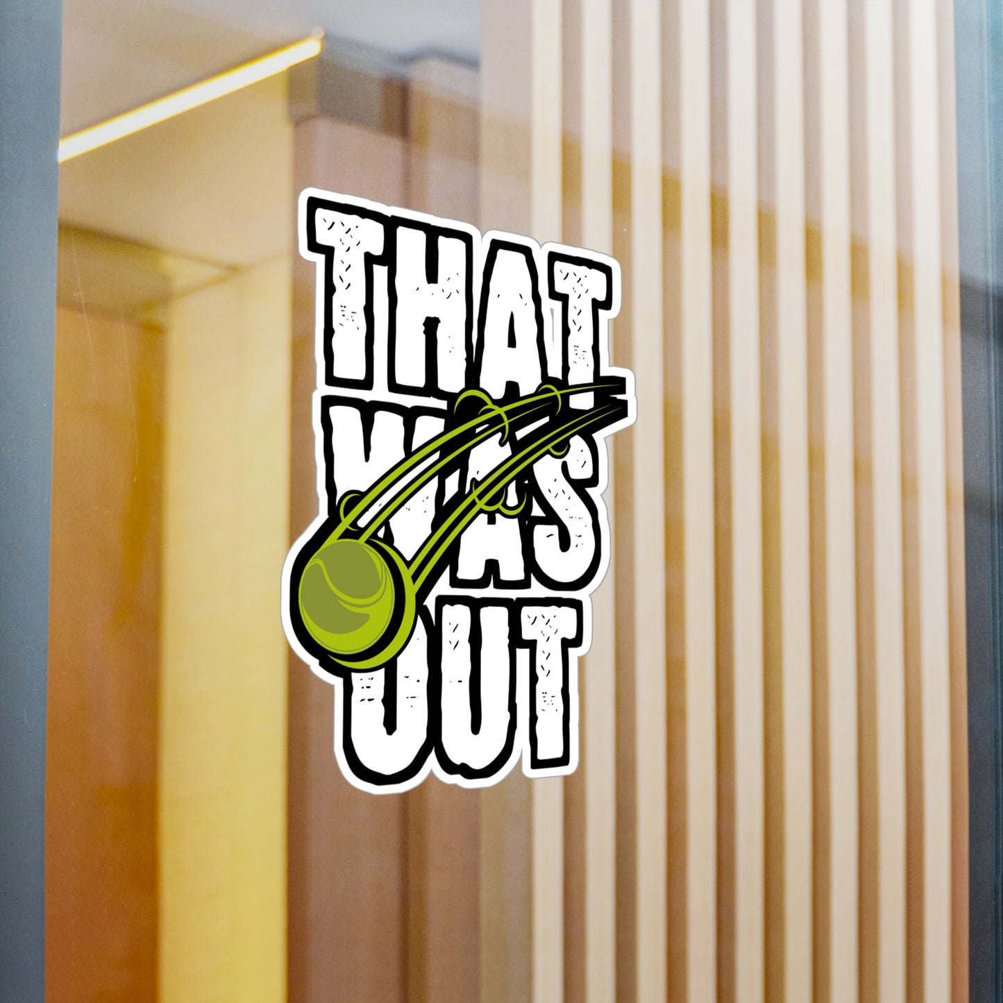 That Was Out - Tennis Sticker for Wall, Laptop, Window, Truck, Car Tennis Gift Vinyl Love Decal Sticker