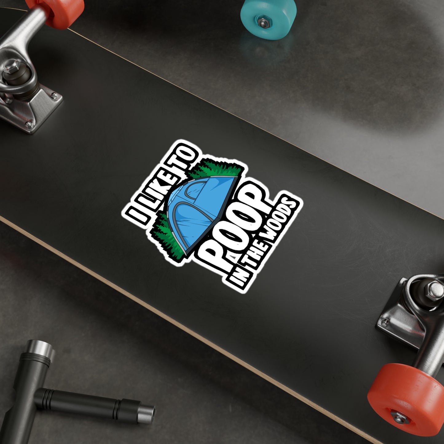 I Like To Poop In The Woods - Cabin Sticker for Laptop Sticker. Water Bottle Sticker, Vinyl Camping Decal - Cabin Gift