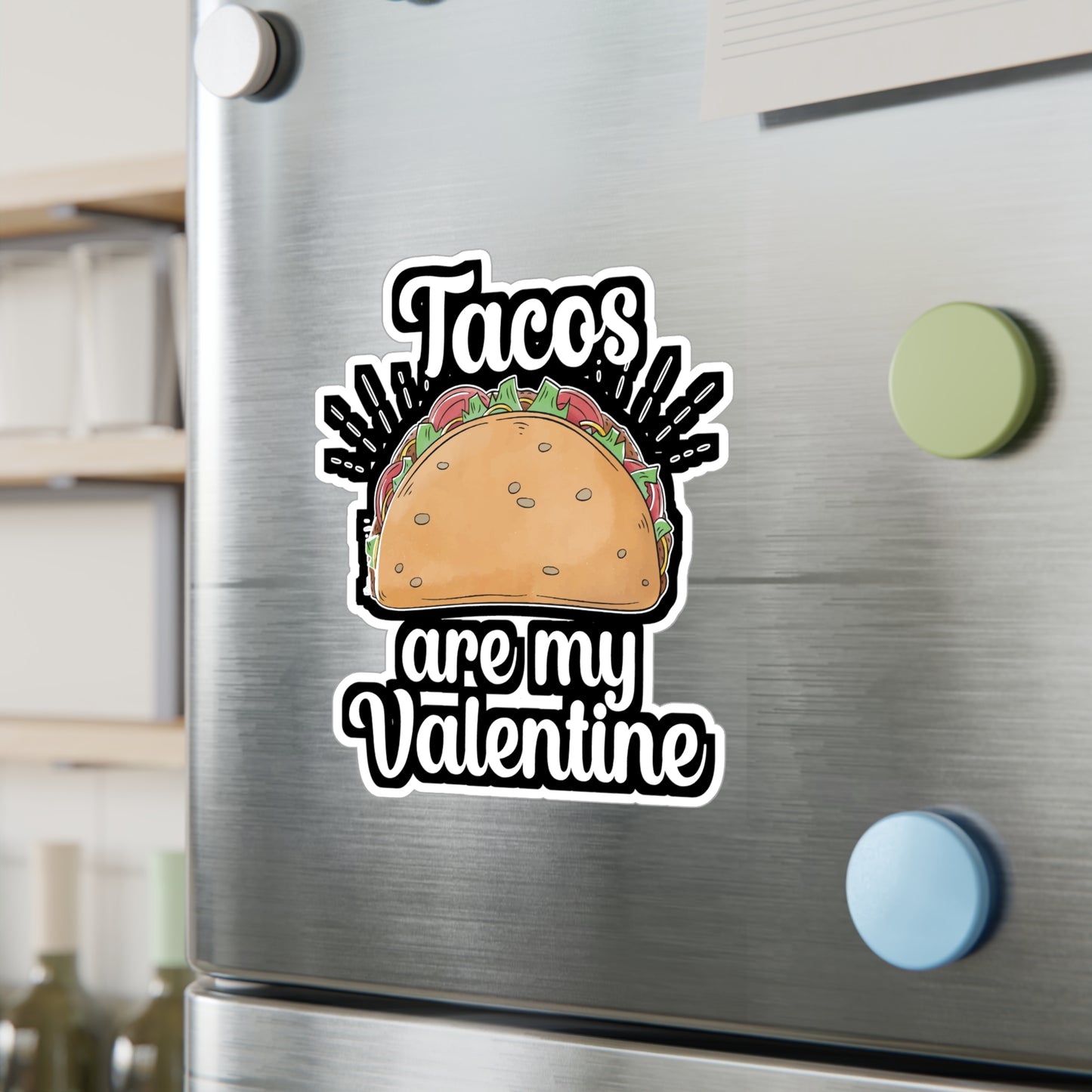 Tacos are my Valentine - Taco Sticker for Wall, Laptop, Window, Truck, Car Taco Gift Vinyl Tacos Decal Sticker