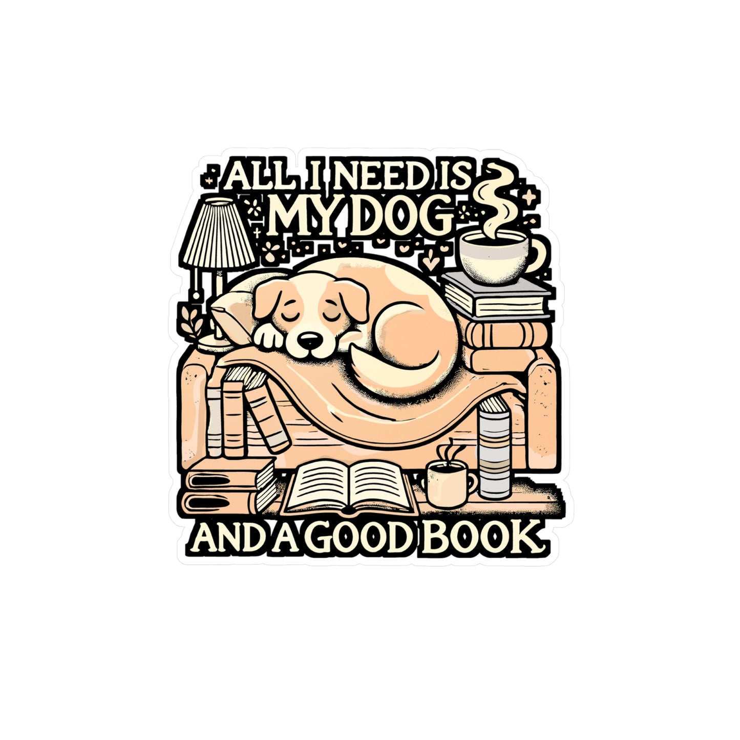 All I Need Is My Dog and a Good Book – Vinyl Sticker for Laptop, Water Bottle or Car | Dog Lover & Book Lover Gift