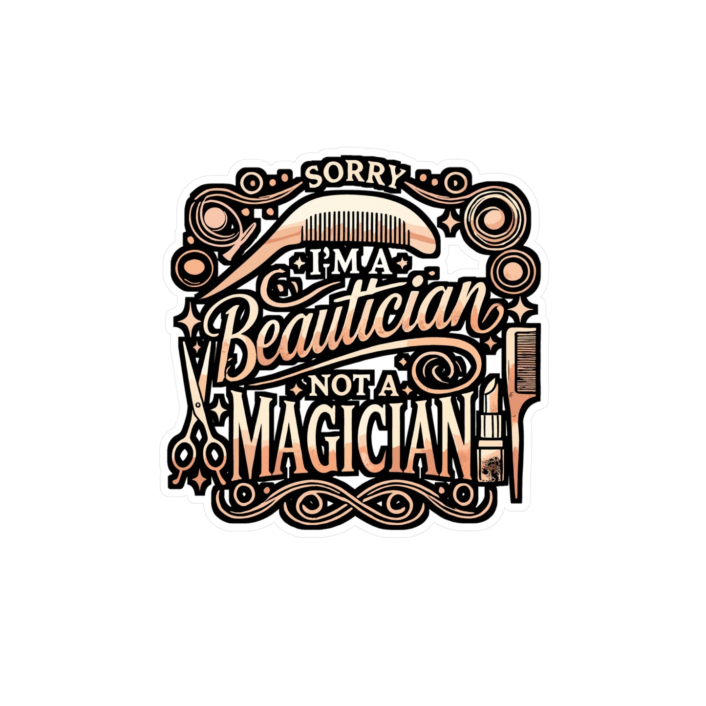 Sorry I'm A Beautician Not A Magician - Esthetician Sticker for Laptop Sticker. Water Bottle Sticker, Vinyl Dermatologist Decal - Esthetician Gift