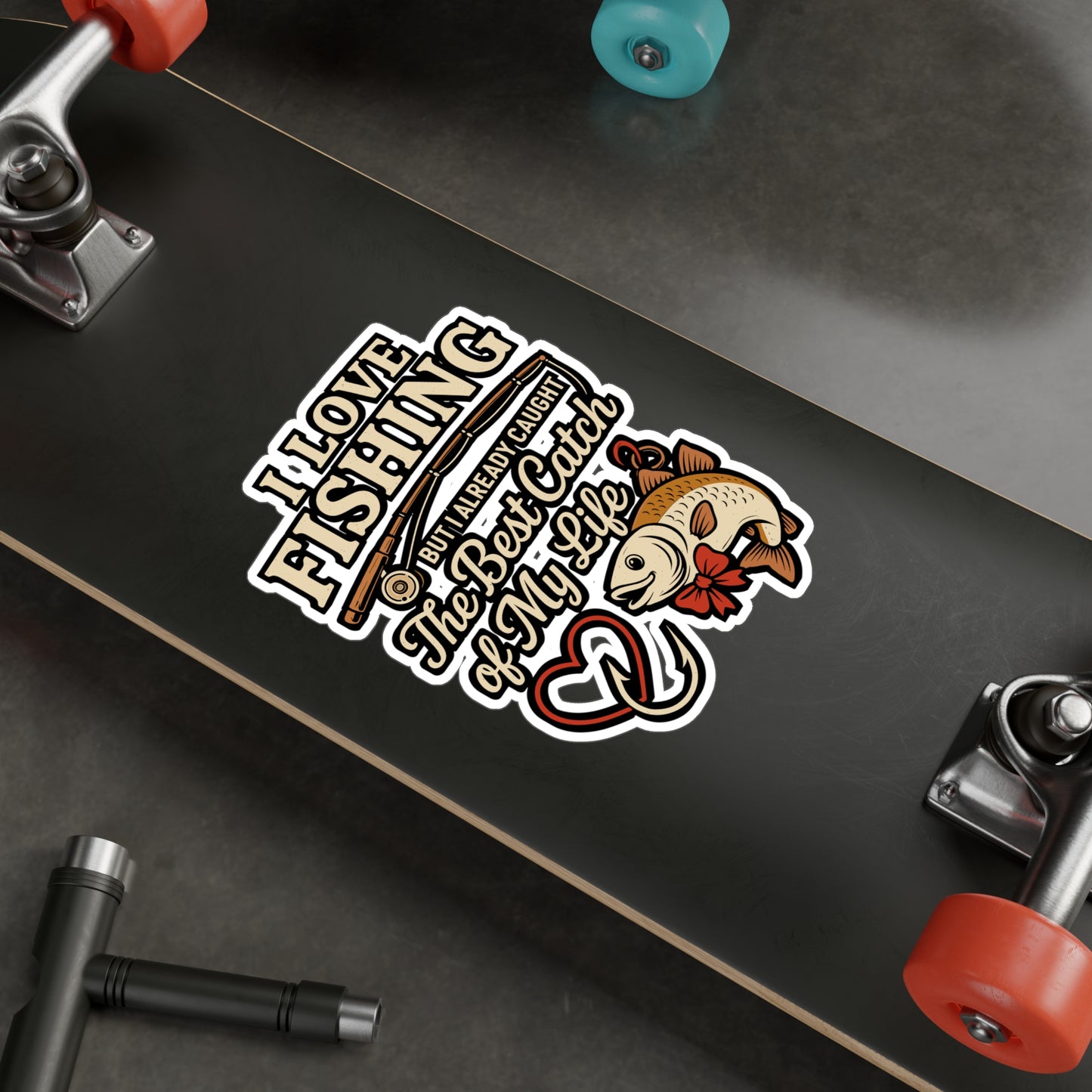 I Love Fishing with the Best Catch of My Life – Fishing Sticker for Laptop, Water Bottle & Romantic Angler Gifts