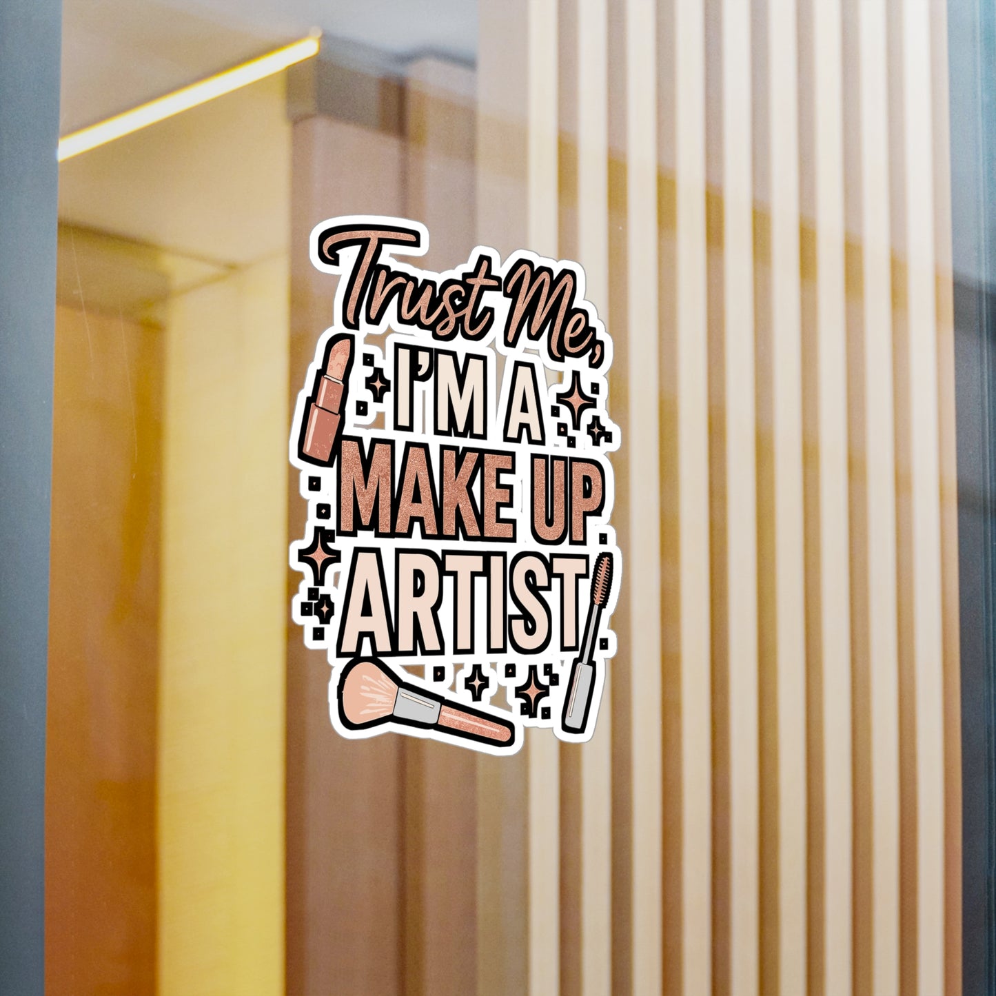 Trust Me, I'm a Make Up Artist – Vinyl Sticker for Laptop or Water Bottle | Lashes Decal, Makeup Lover Gift