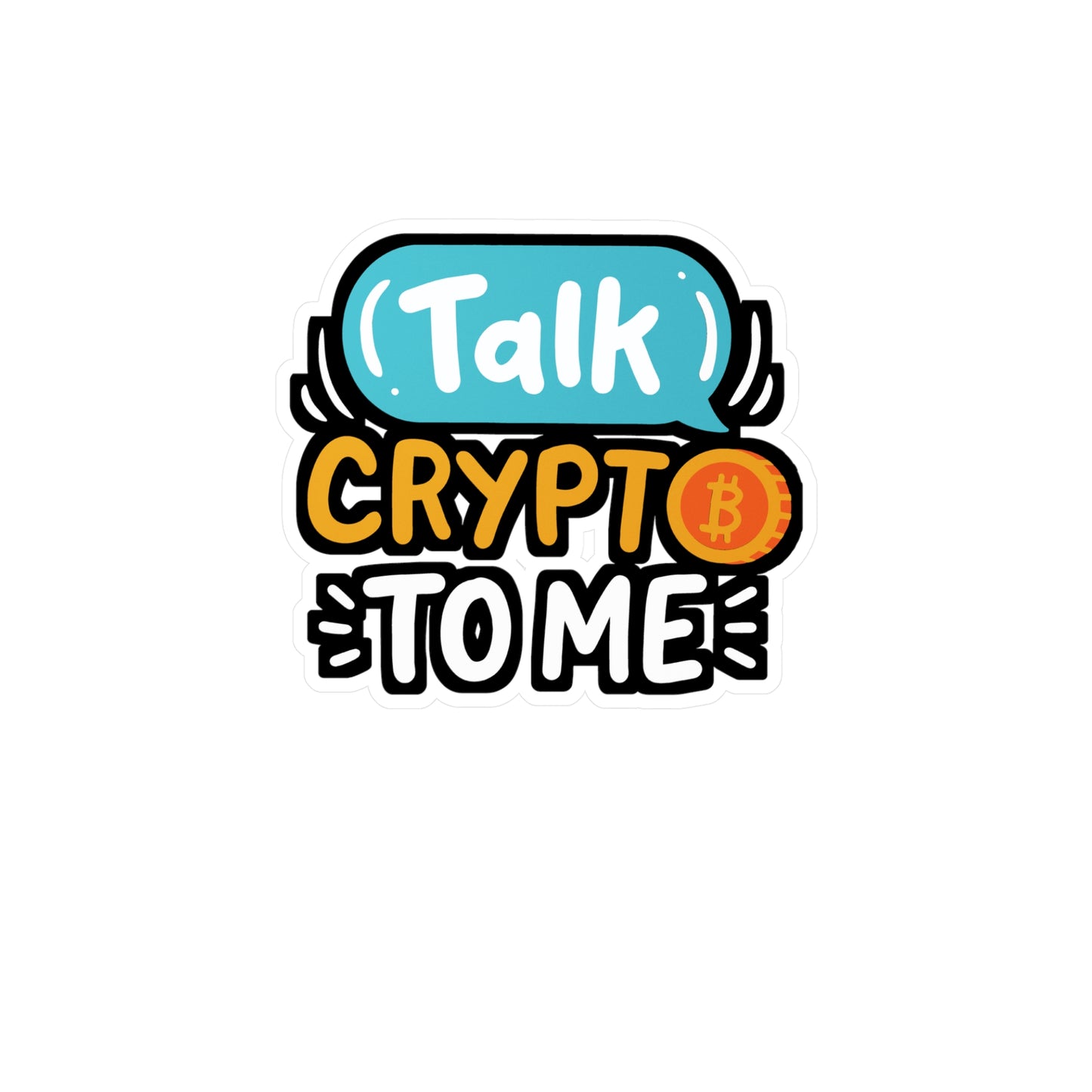 Talk Crypto To Me - Cryptocurrency Sticker for Laptop Sticker. Water Bottle Sticker, Vinyl Crypto Decal - Cryptocurrency Gift