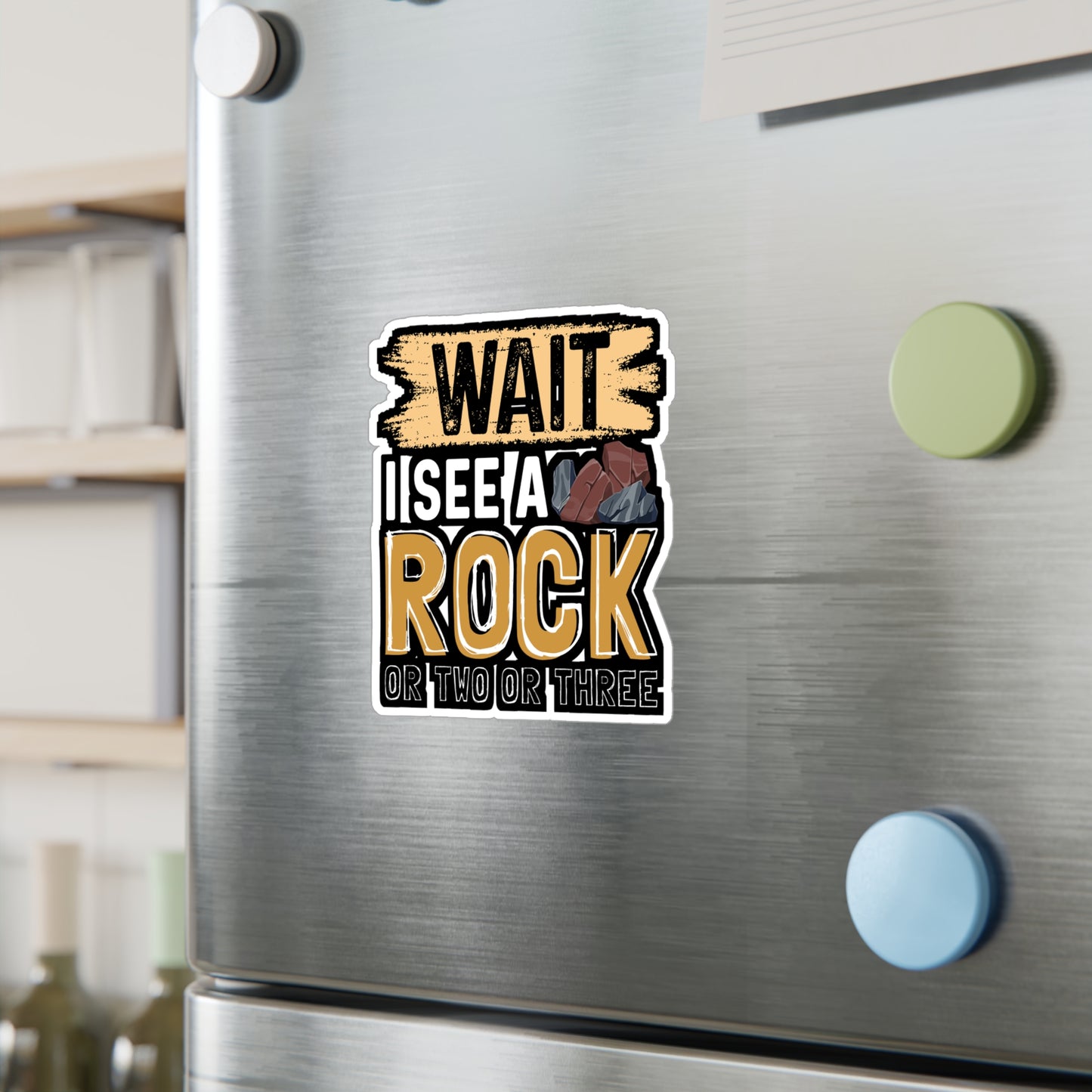 Wait I See A Rock Or Two Or Three - Geology Sticker for Laptop Sticker. Water Bottle Sticker, Vinyl Geologist Decal - Geology Gift