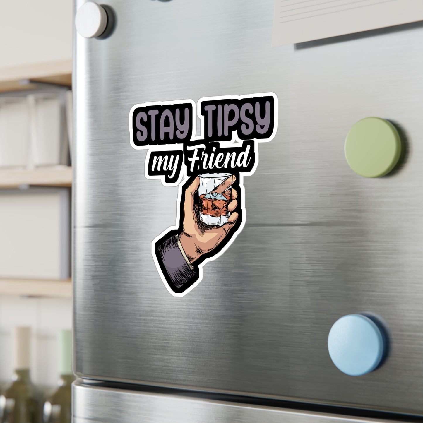 Stay tipsy my friend - Bartender Sticker for Wall, Laptop, Window, Truck, Car Bartender Gift Vinyl Cocktail Decal Sticker