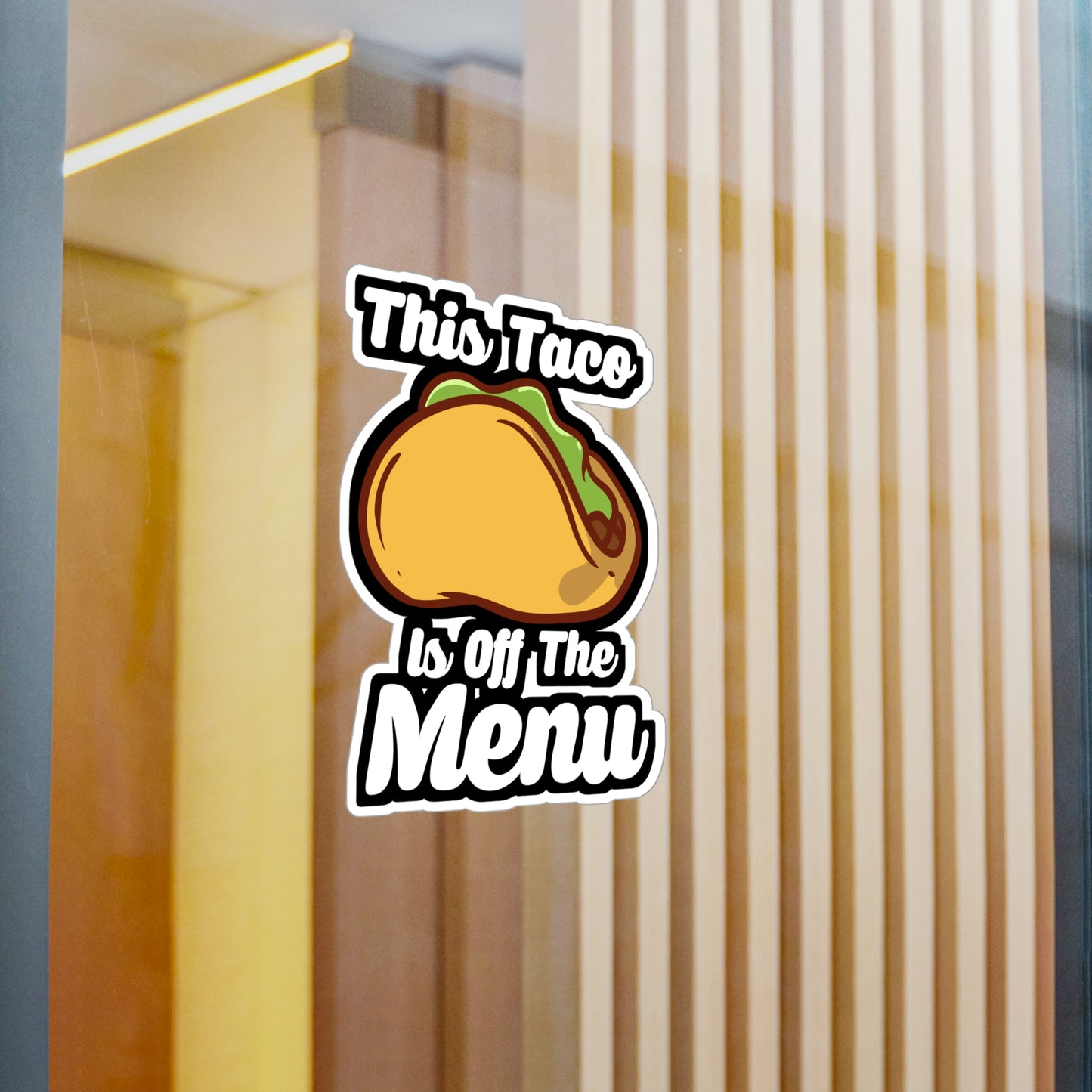 This Taco Is Off The Menu - Taco Sticker for Car Window Laptop Sticker. Water Bottle Sticker, Vinyl Menu Decal, Single Sticker - Taco Gift