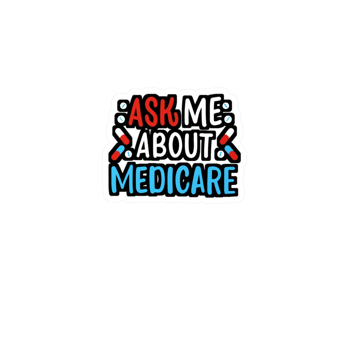 Ask Me About Medicare | Insurance-agent Sticker | Policy Vinyl Sticker | Premium Laptop Sticker | Insurance-agent Gift | Policy Gift